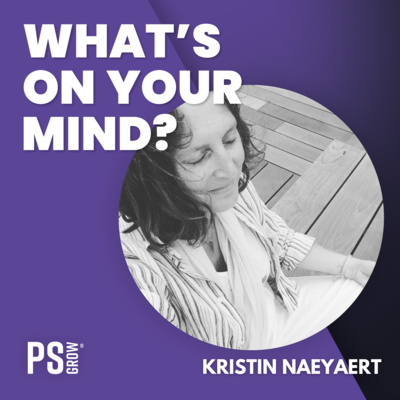 PS:GROW What\'s On Your Mind?
