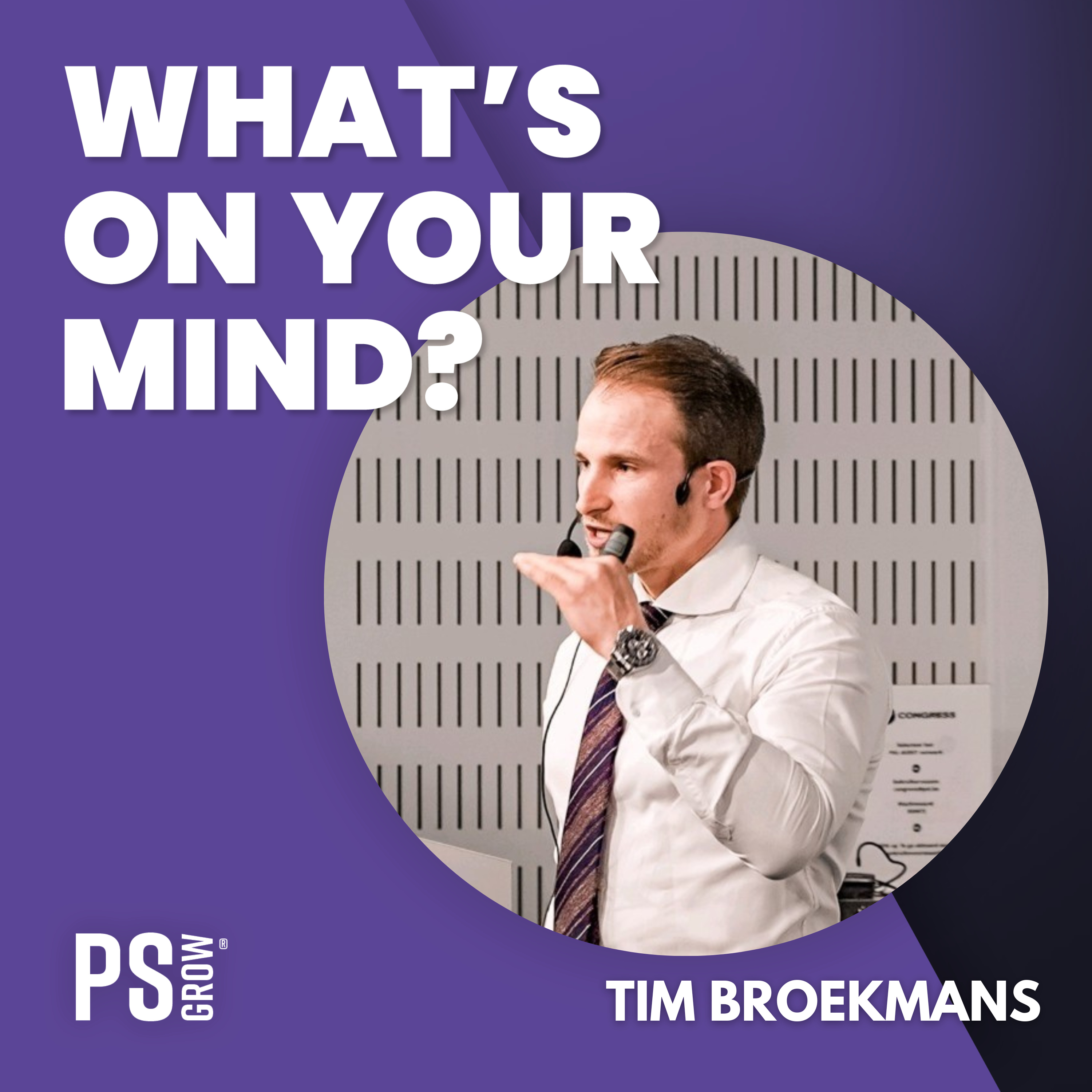 PS:GROW What\'s On Your Mind?