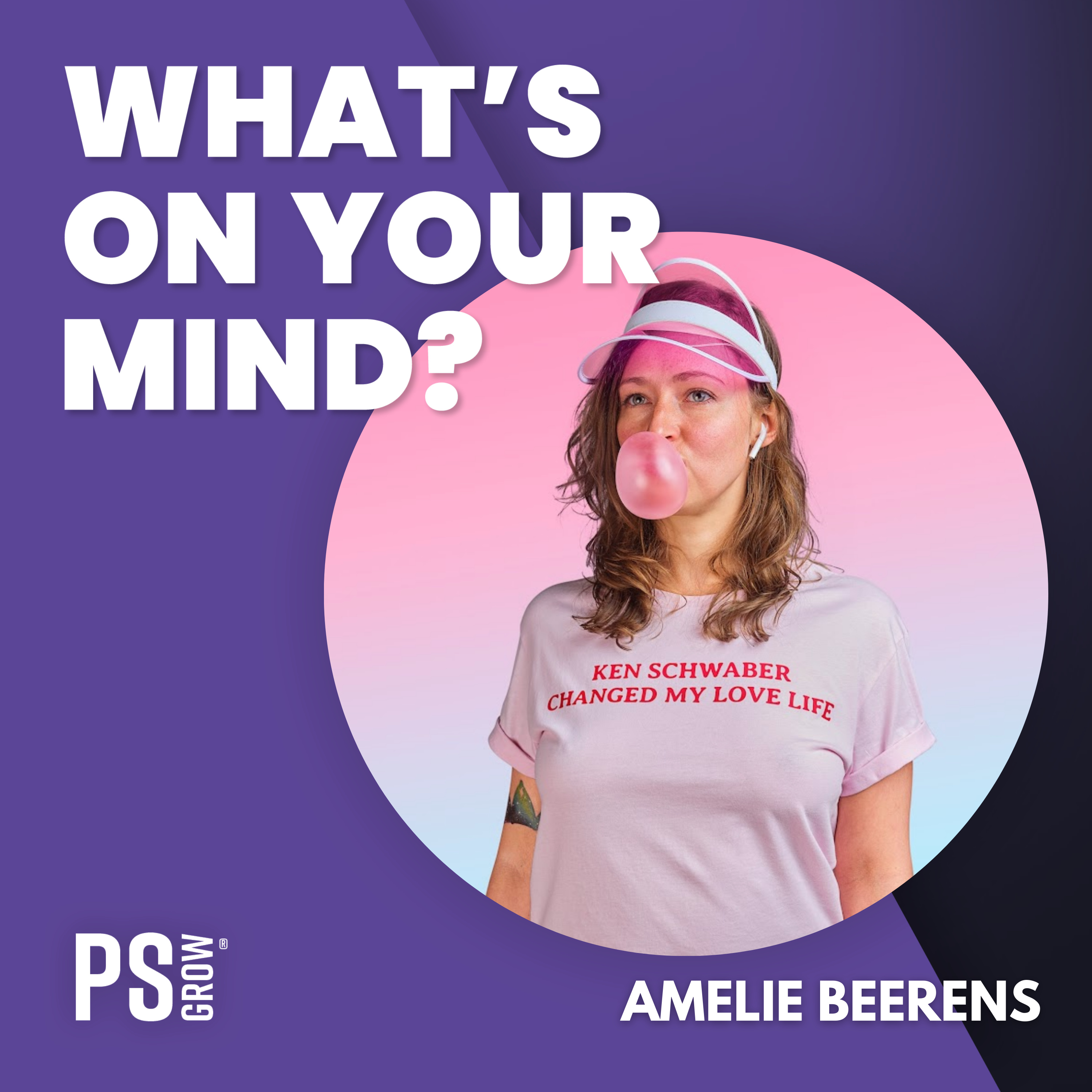 PS:GROW What\'s On Your Mind?