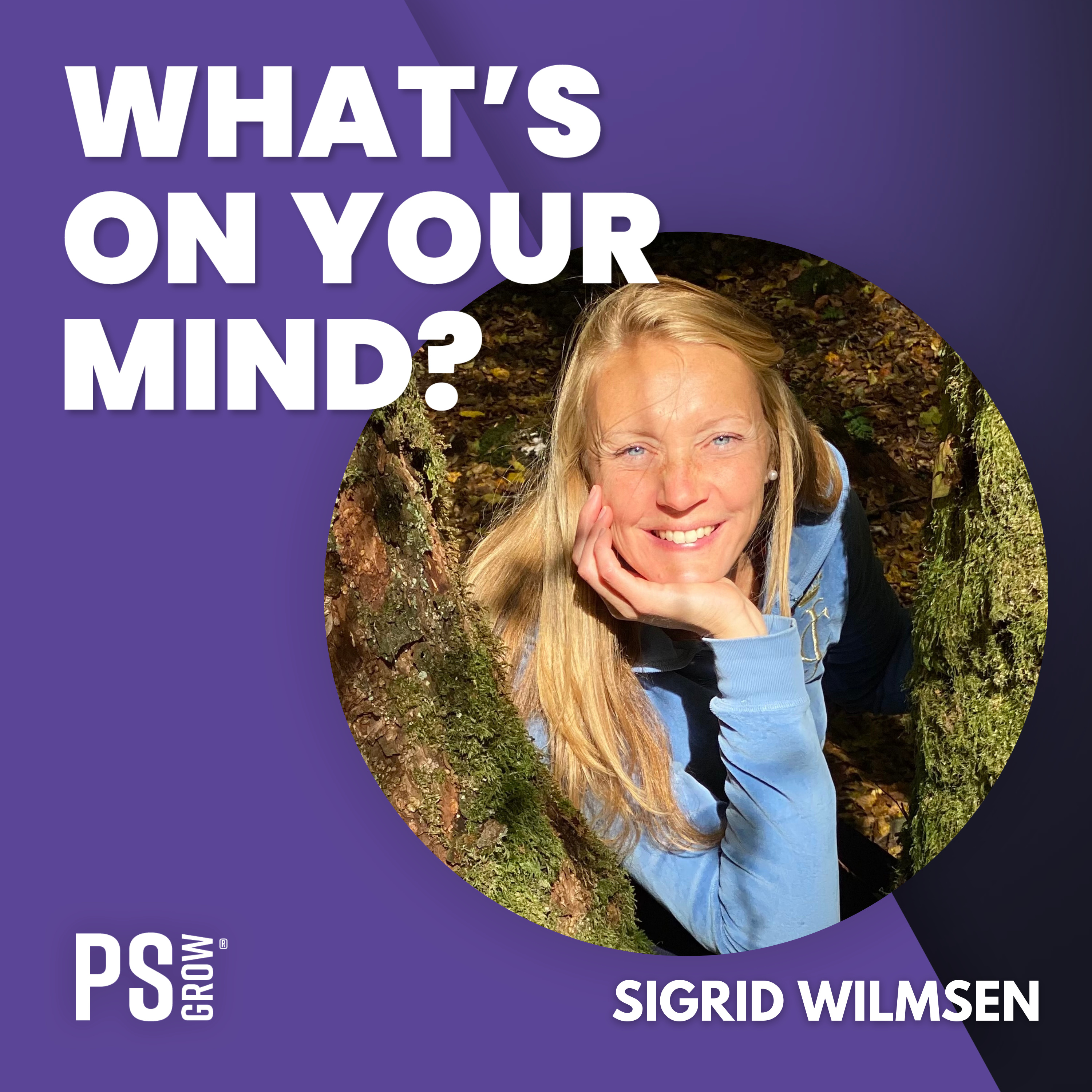 PS:GROW What\'s On Your Mind?