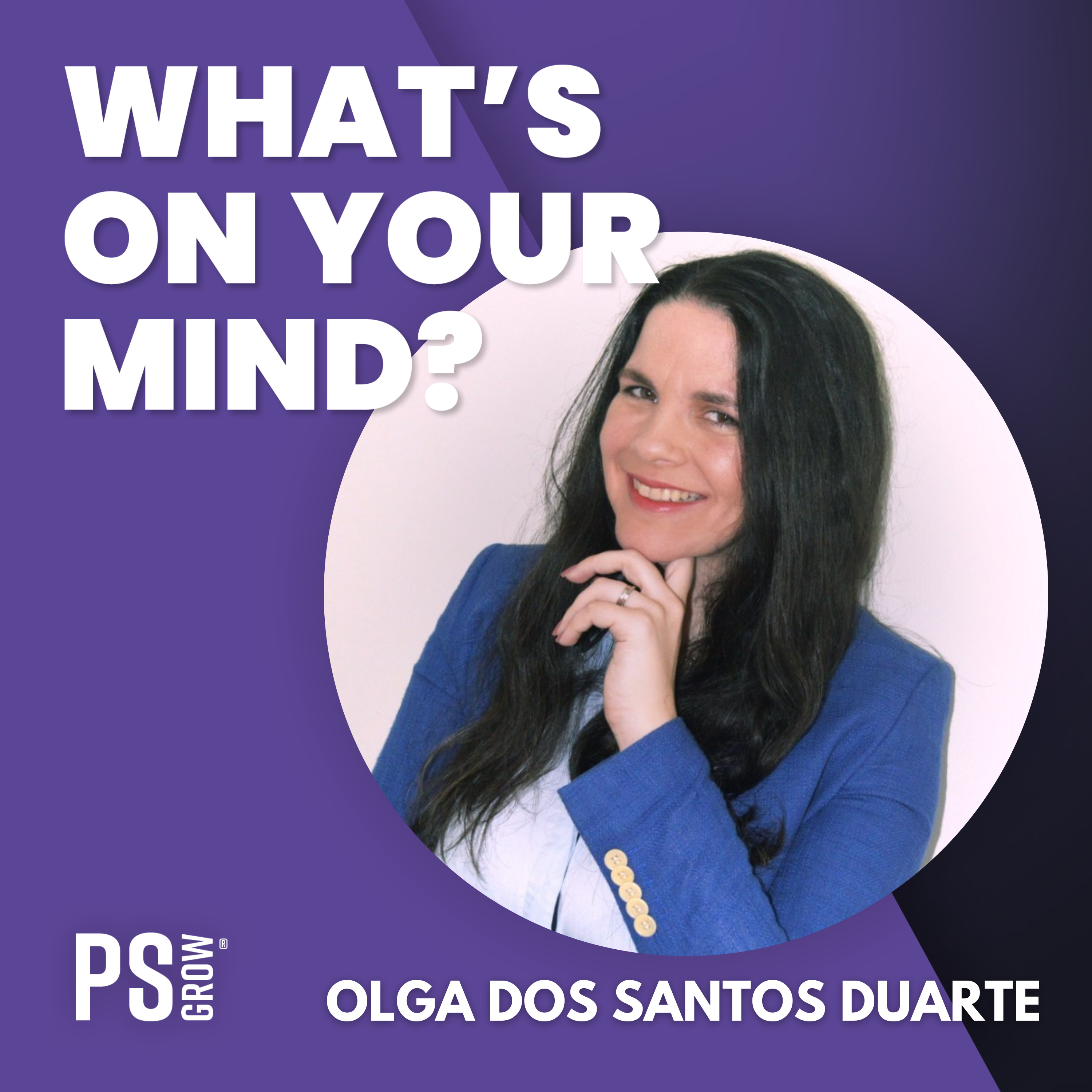 PS:GROW What\'s On Your Mind?