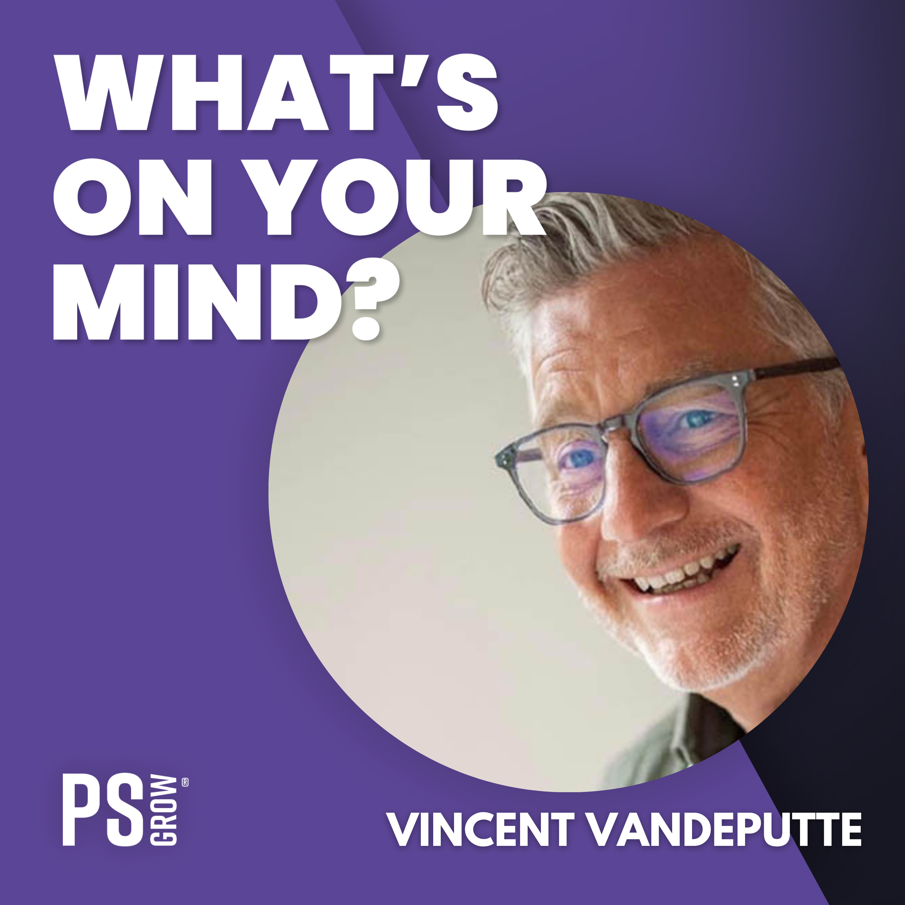 PS:GROW What\'s On Your Mind?