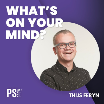 PS:GROW What\'s On Your Mind?