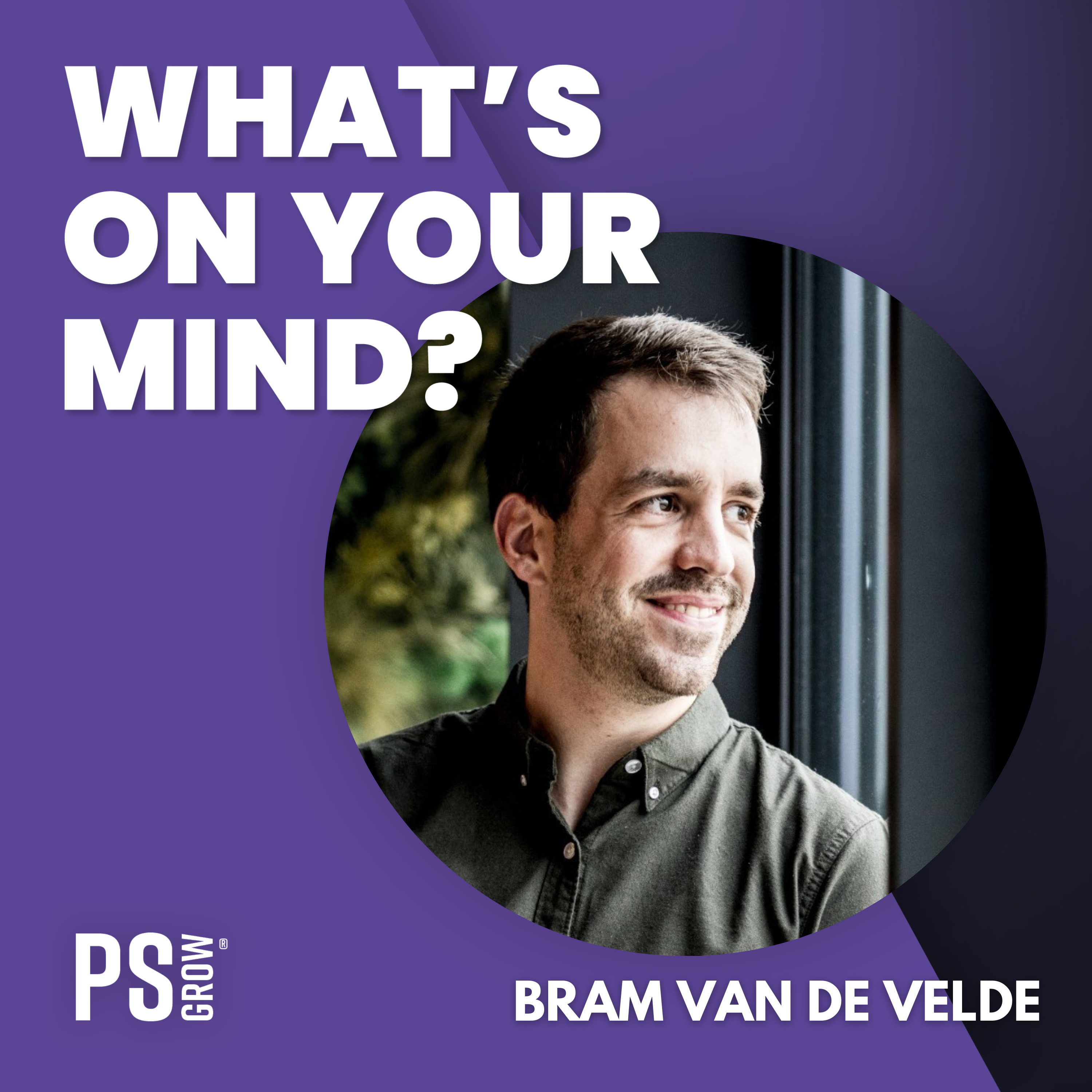 PS:GROW What\'s On Your Mind?