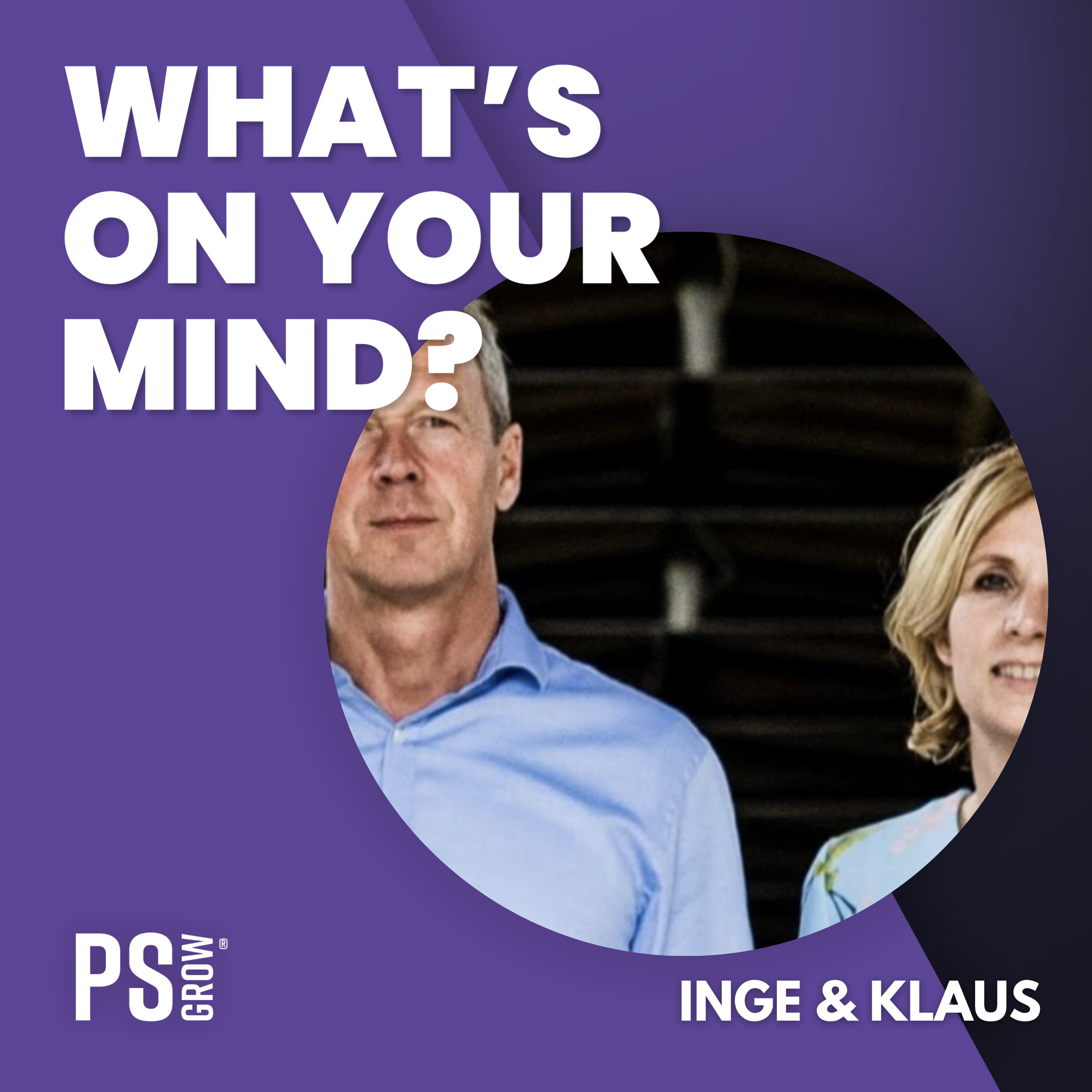 PS:GROW What\'s On Your Mind?