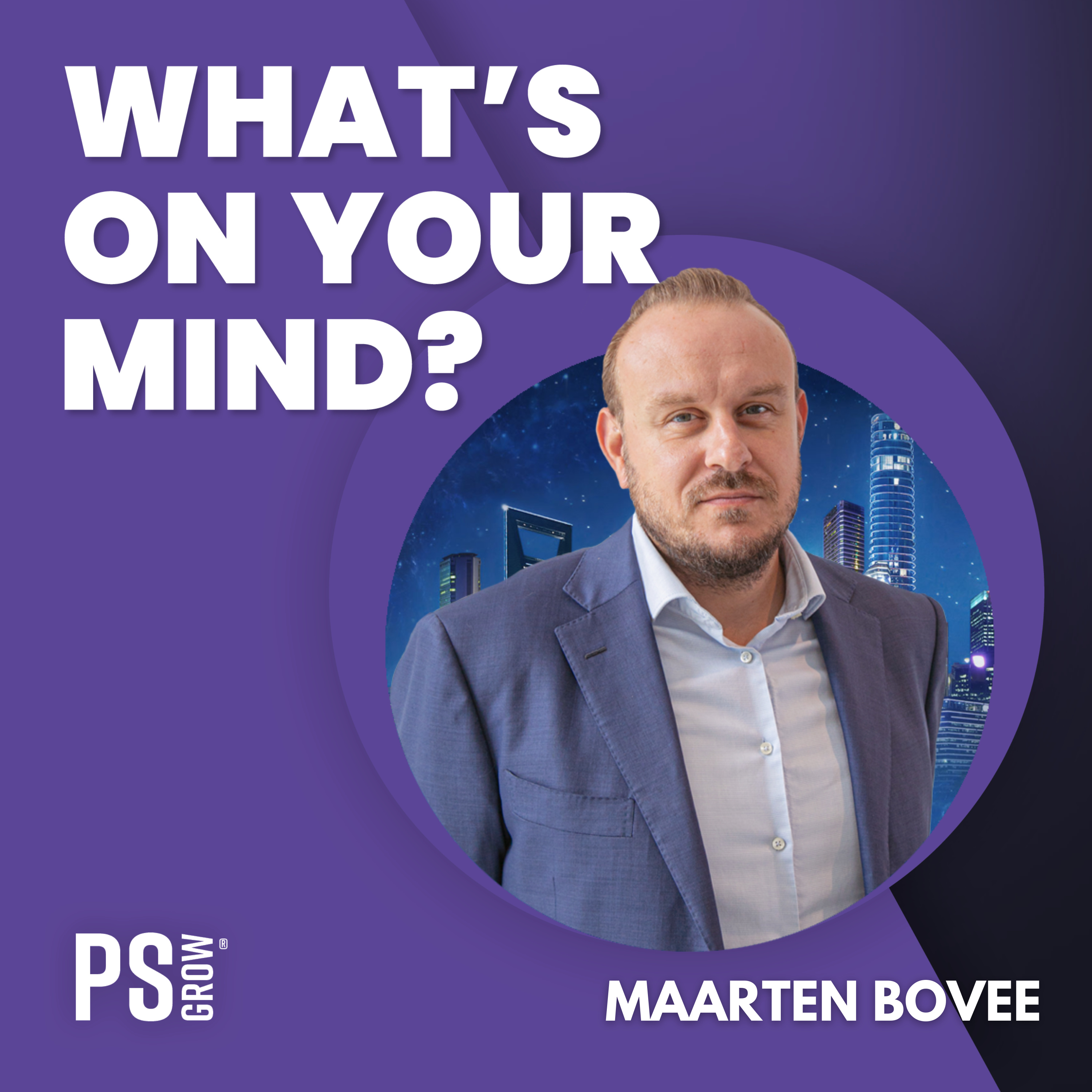 PS:GROW What\'s On Your Mind?