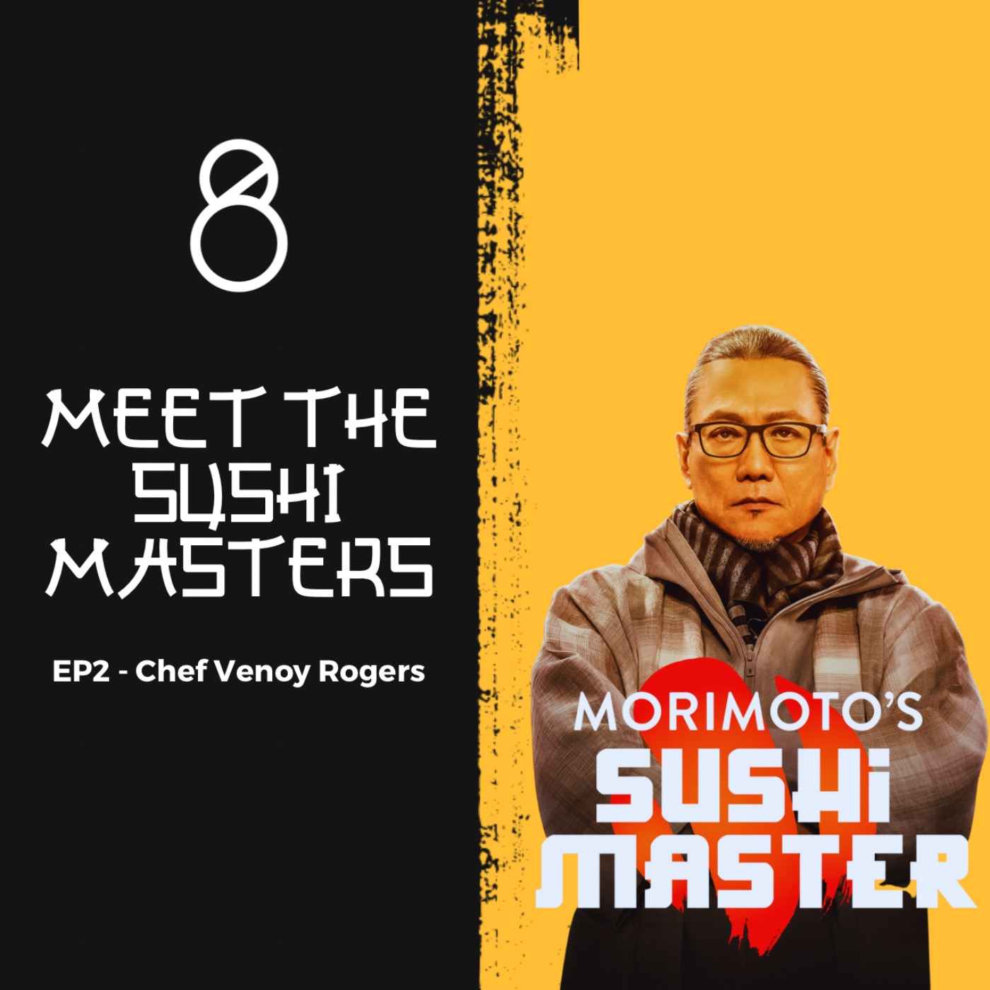 cover art for Meet the Sushi Masters - EP 2: Chef Venoy Rogers