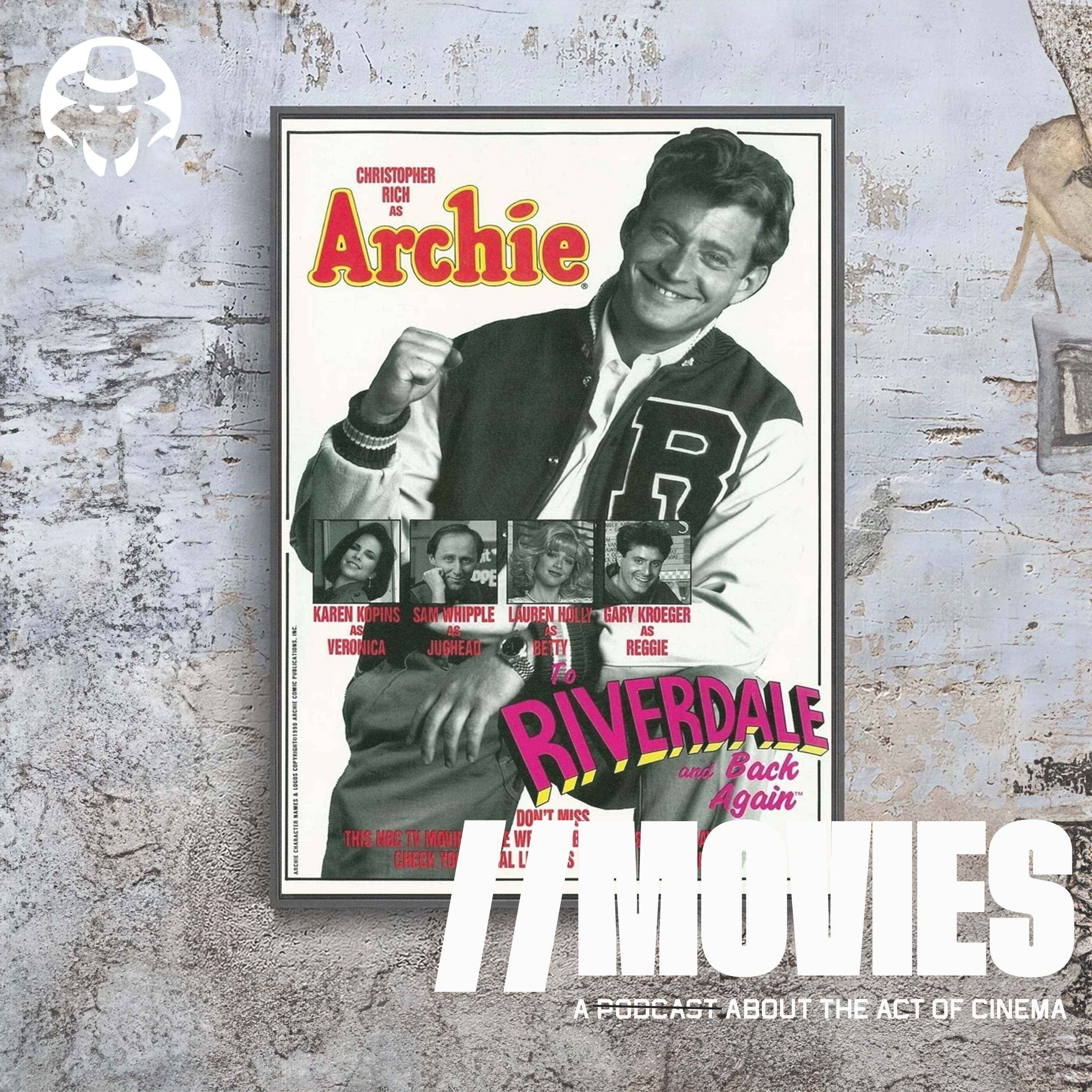 E303: Archie: To Riverdale and Back Again (1990) - Why Did We Watch This?