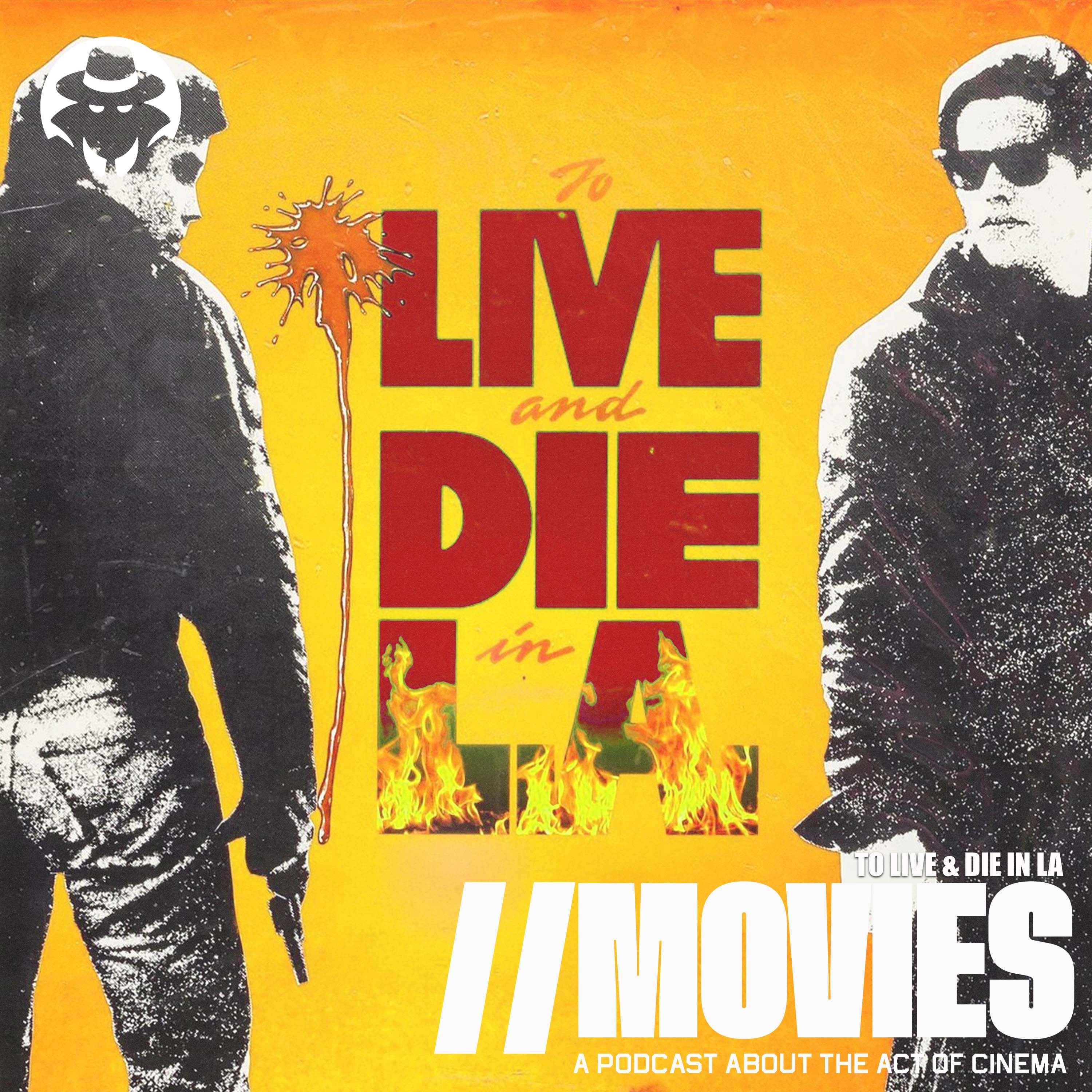 E452: William Friedkin's To Live & Die in LA (1985) [Guests: Simian Jimmy & Egg White]