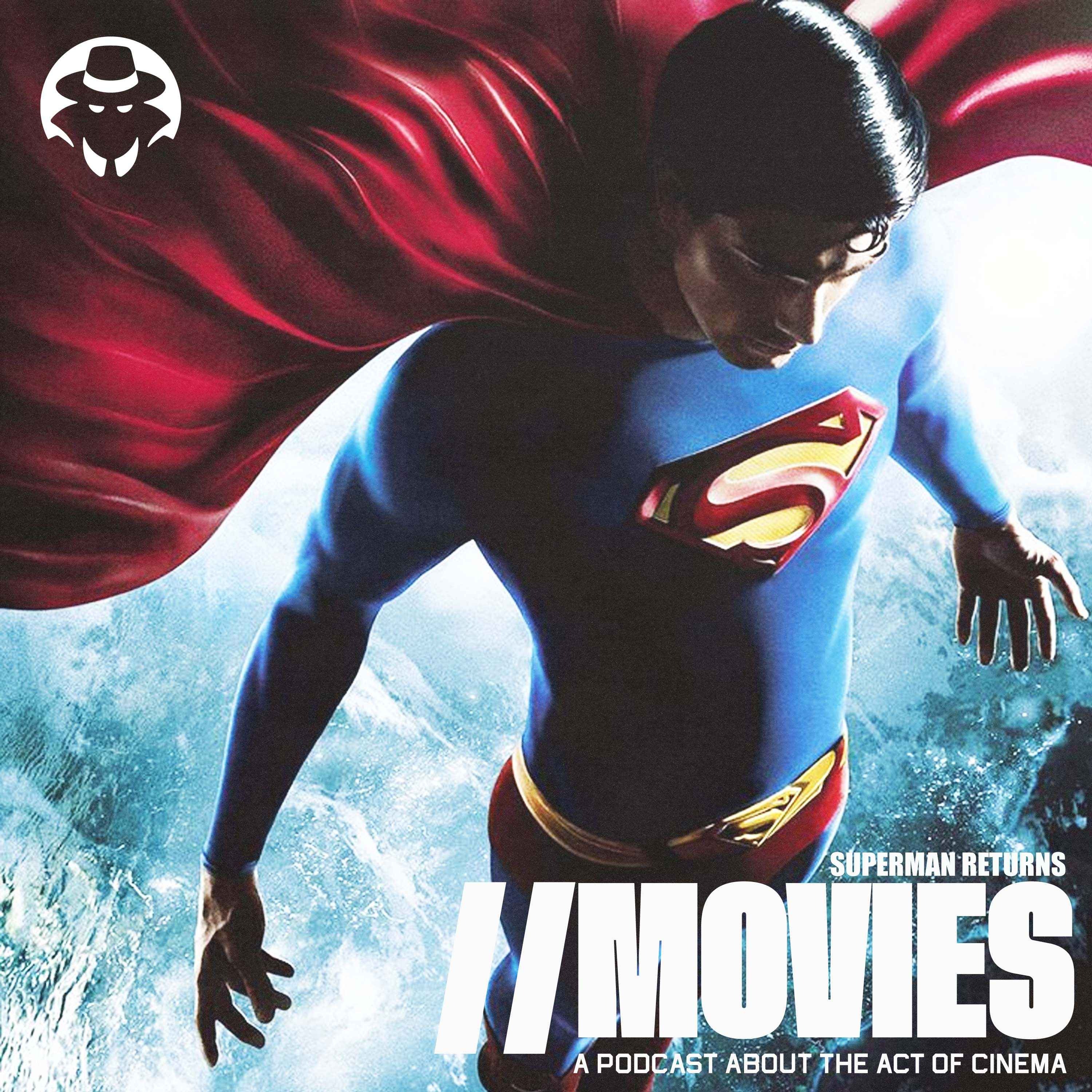E459: Superman Returns (2006) is a Secret Masterpiece [Guests: George Doll & Cinecrisis]