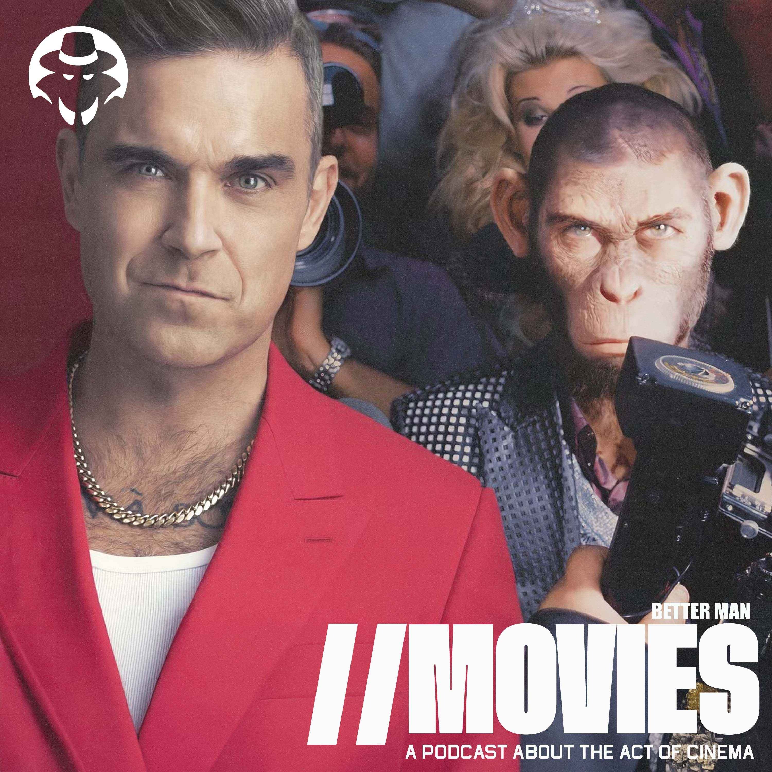 E471: Better Man (2024) - Our Least Enthusiastic Movie in the History of //MOVIES [Guest: Okimstillhungry]