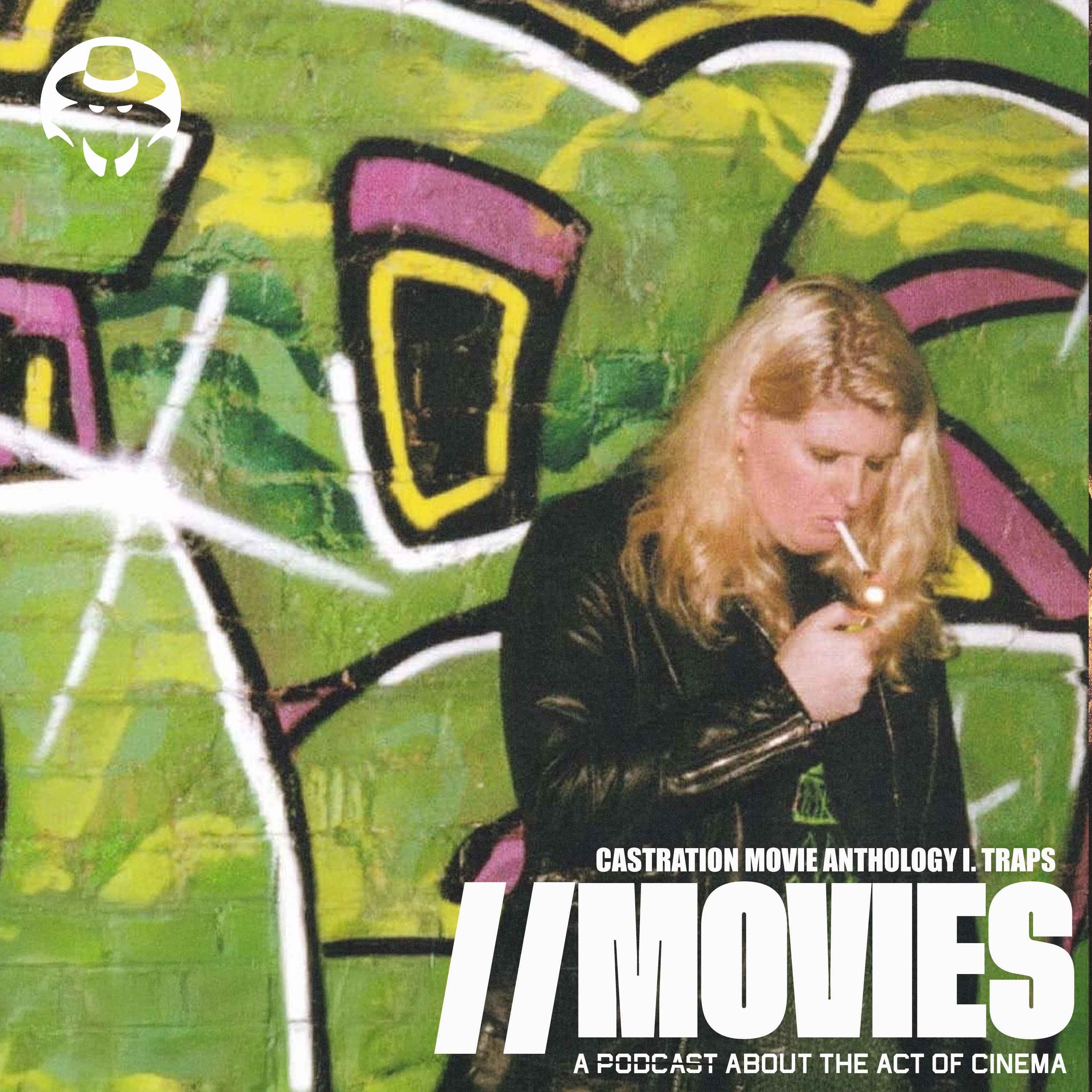 E511: Castration Movie Anthology I. Traps (2025) [Guest: Michael Louis Hassiepen]