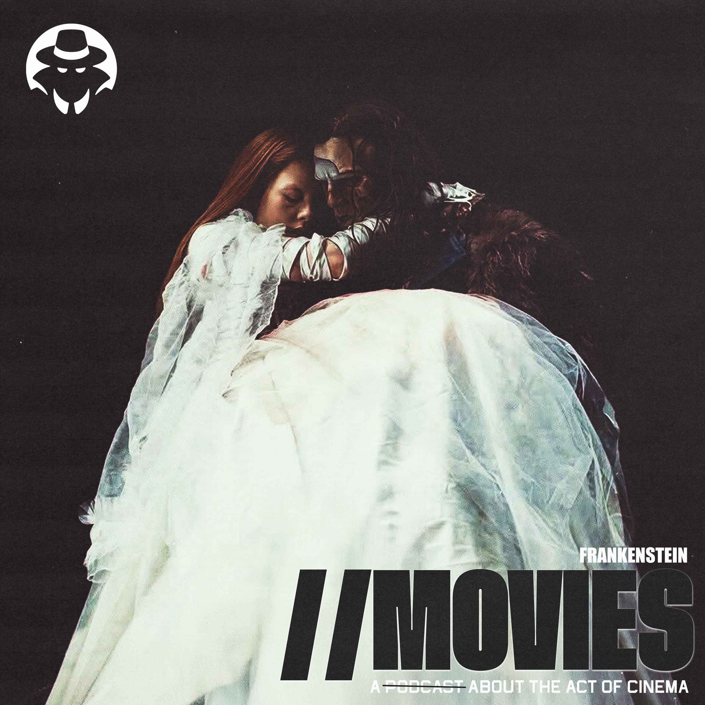 E513: Guillermo Del Toro's Frankenstein (2025)