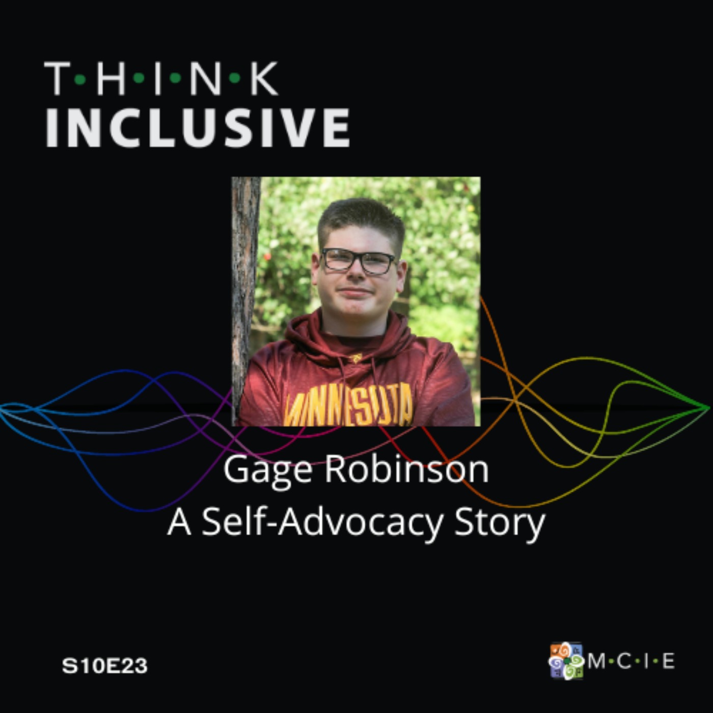 Gage Robinson A SelfAdvocacy Story by Think Inclusive Podchaser
