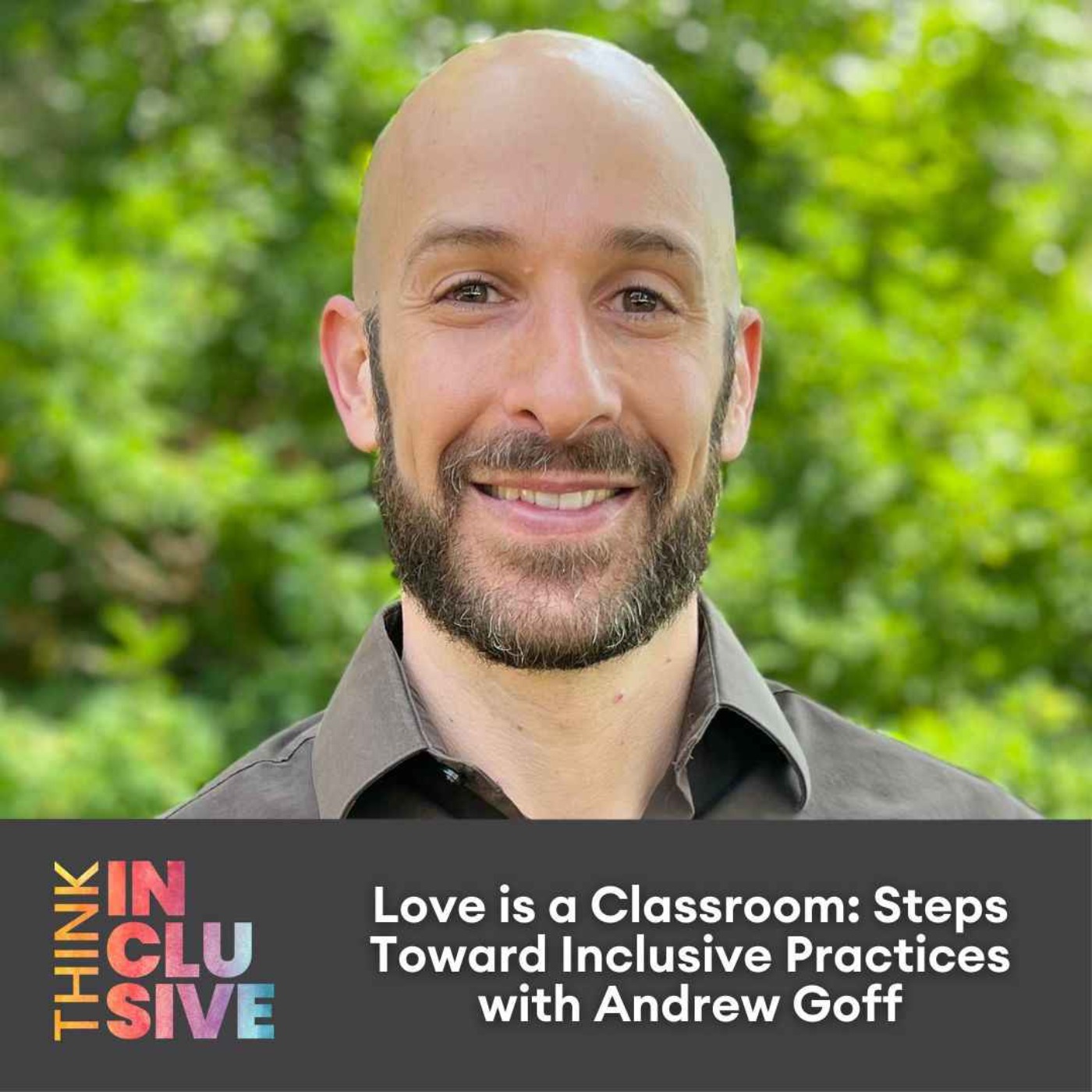 Love is a Classroom: Steps Toward Inclusive Practices with Andrew Goff