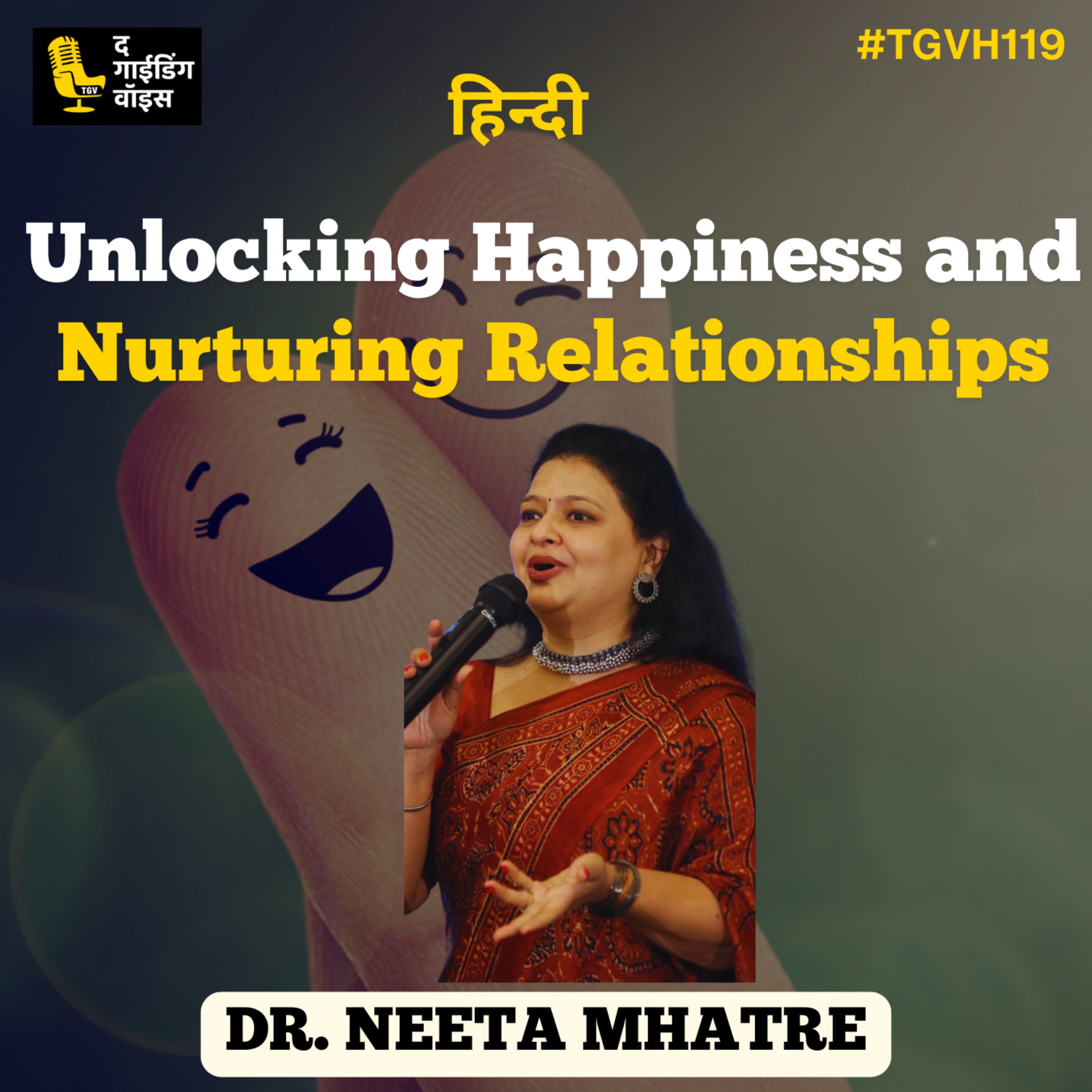Unlocking Happiness and nurturing relationships: Insights from Dr. Neeta Mhatre | #TGVH119 episode artwork