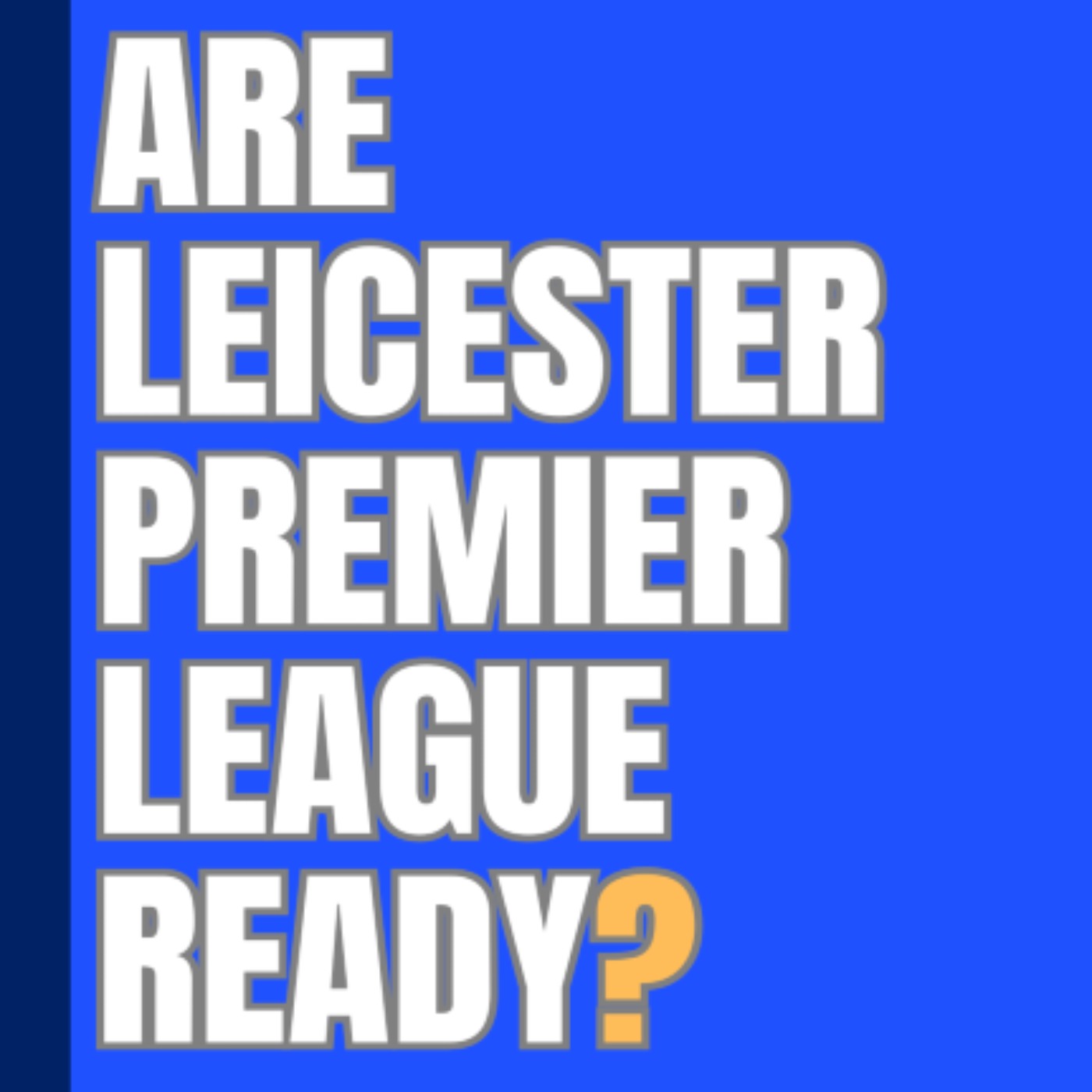 Are Leicester Premier League Ready? episode artwork
