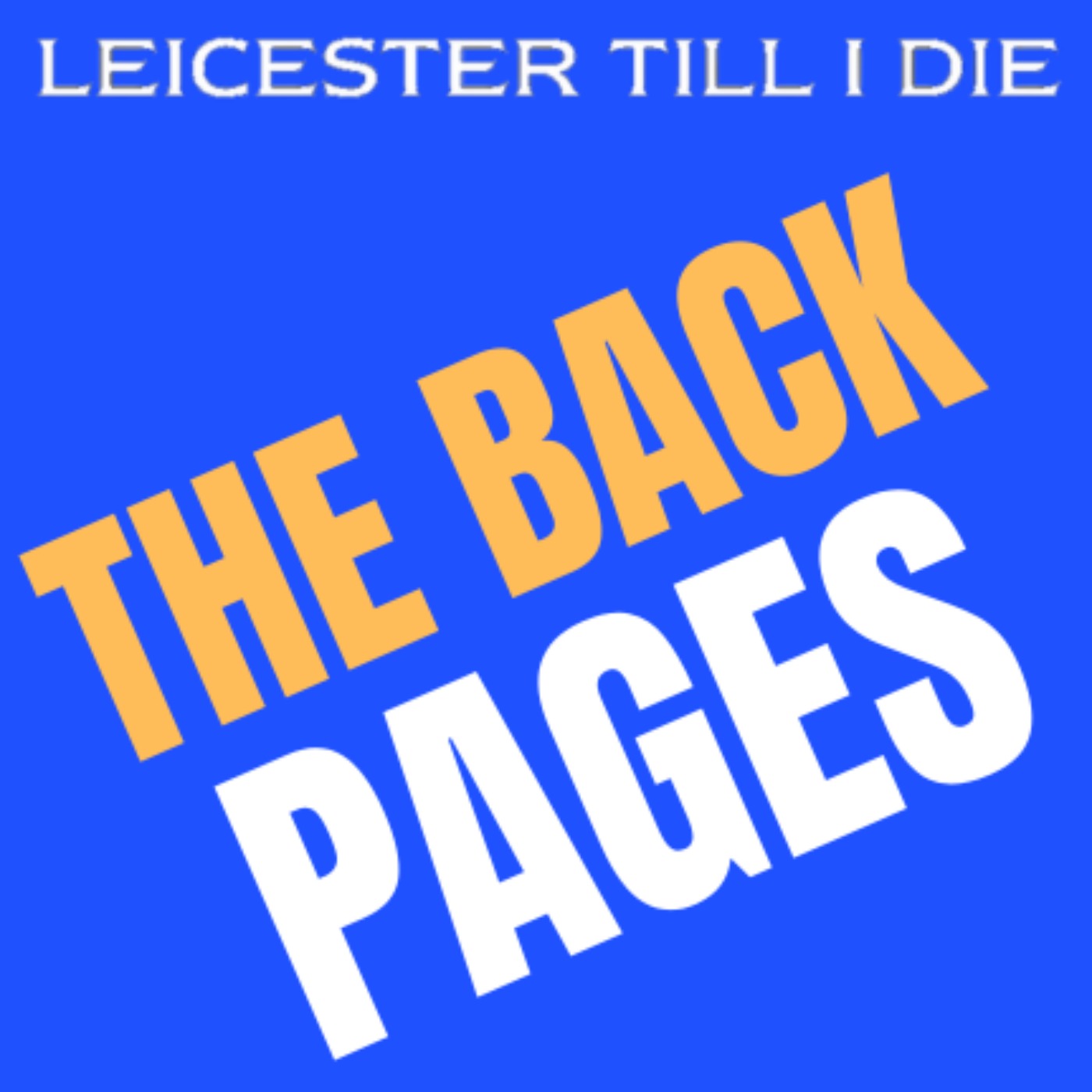 The Back Pages #5 | 20.06.25 | Leicester City FC