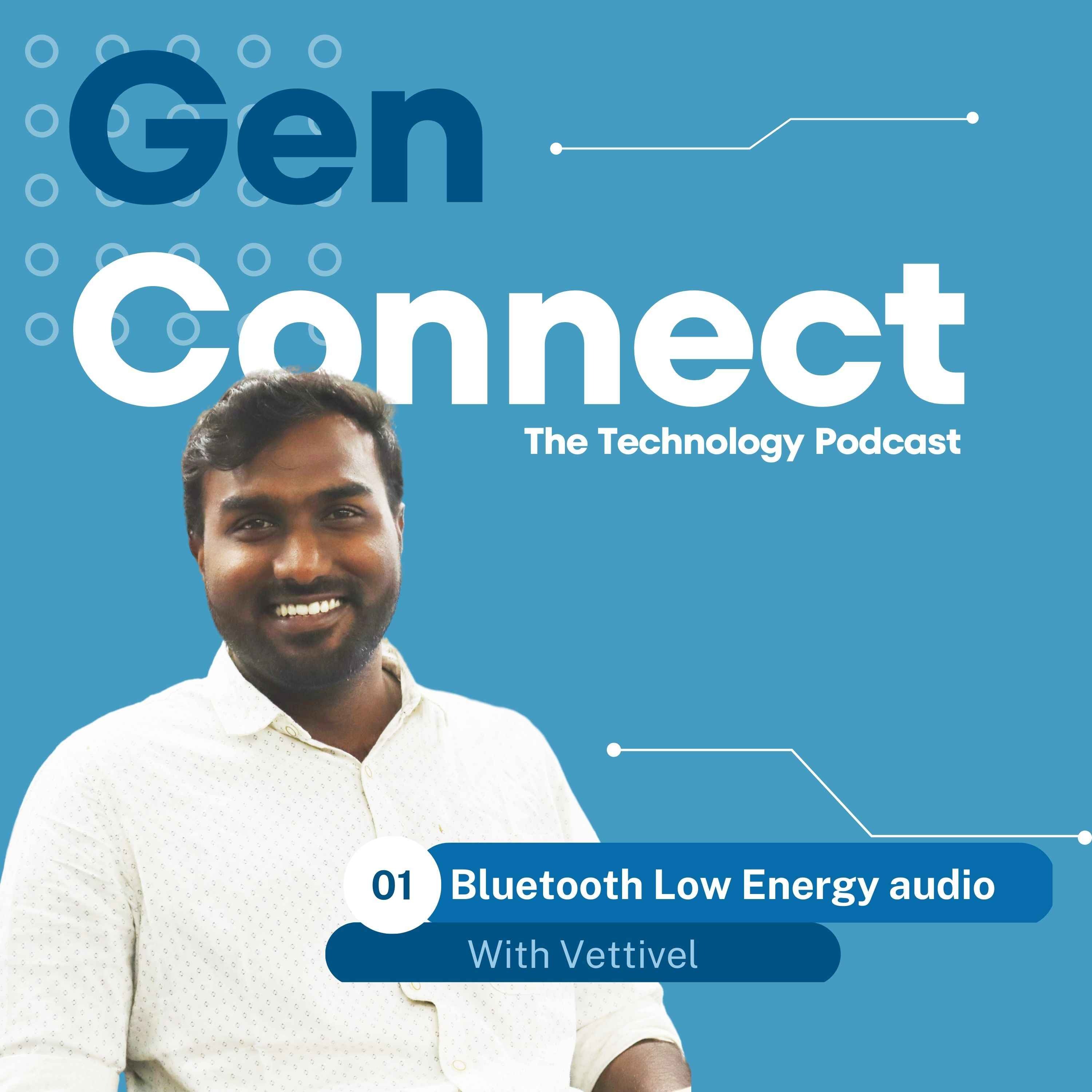 EP:01 The Future of Audio Listening: A Discussion on Bluetooth LE Audio with Vettivel