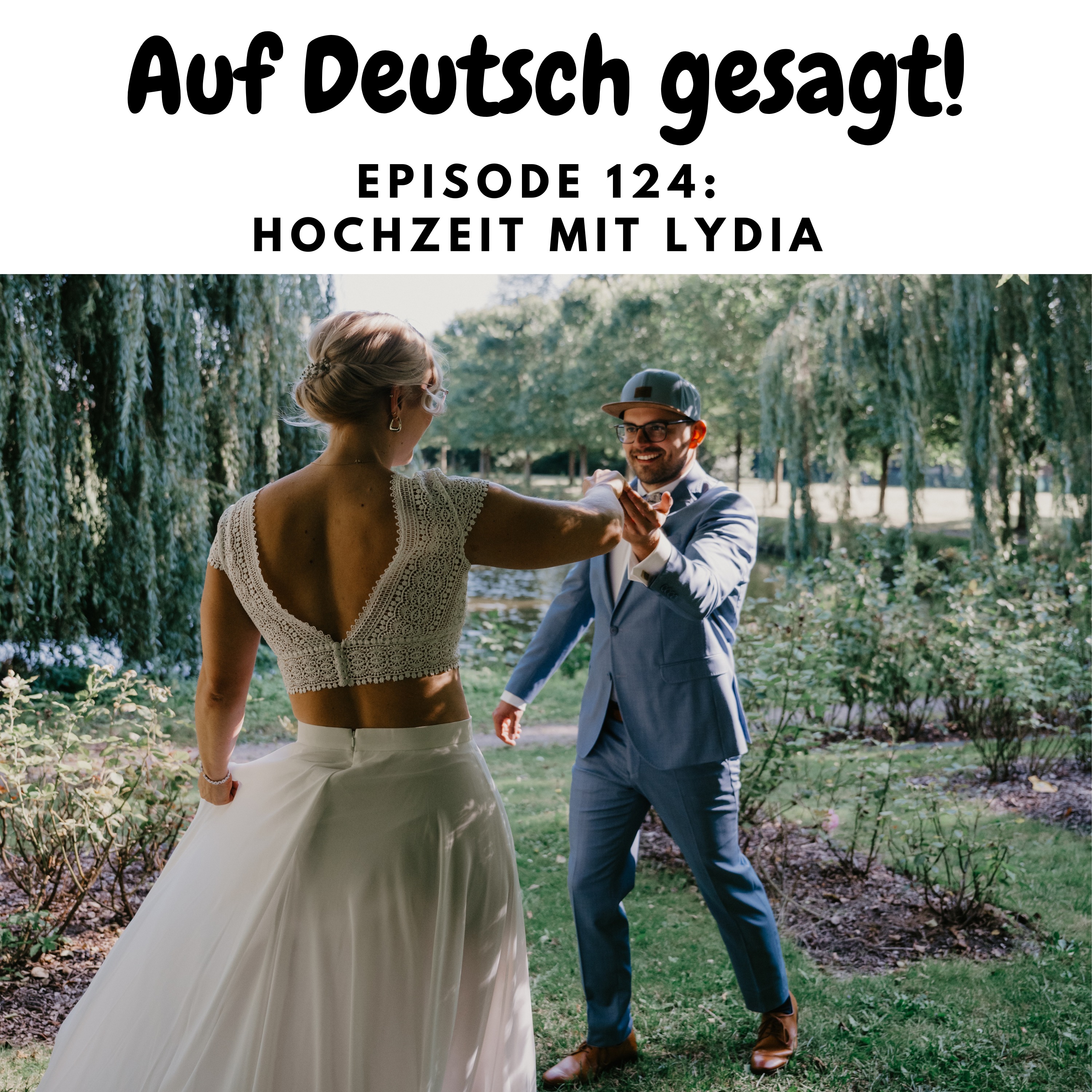 Episode 124: Hochzeit mit Lydia