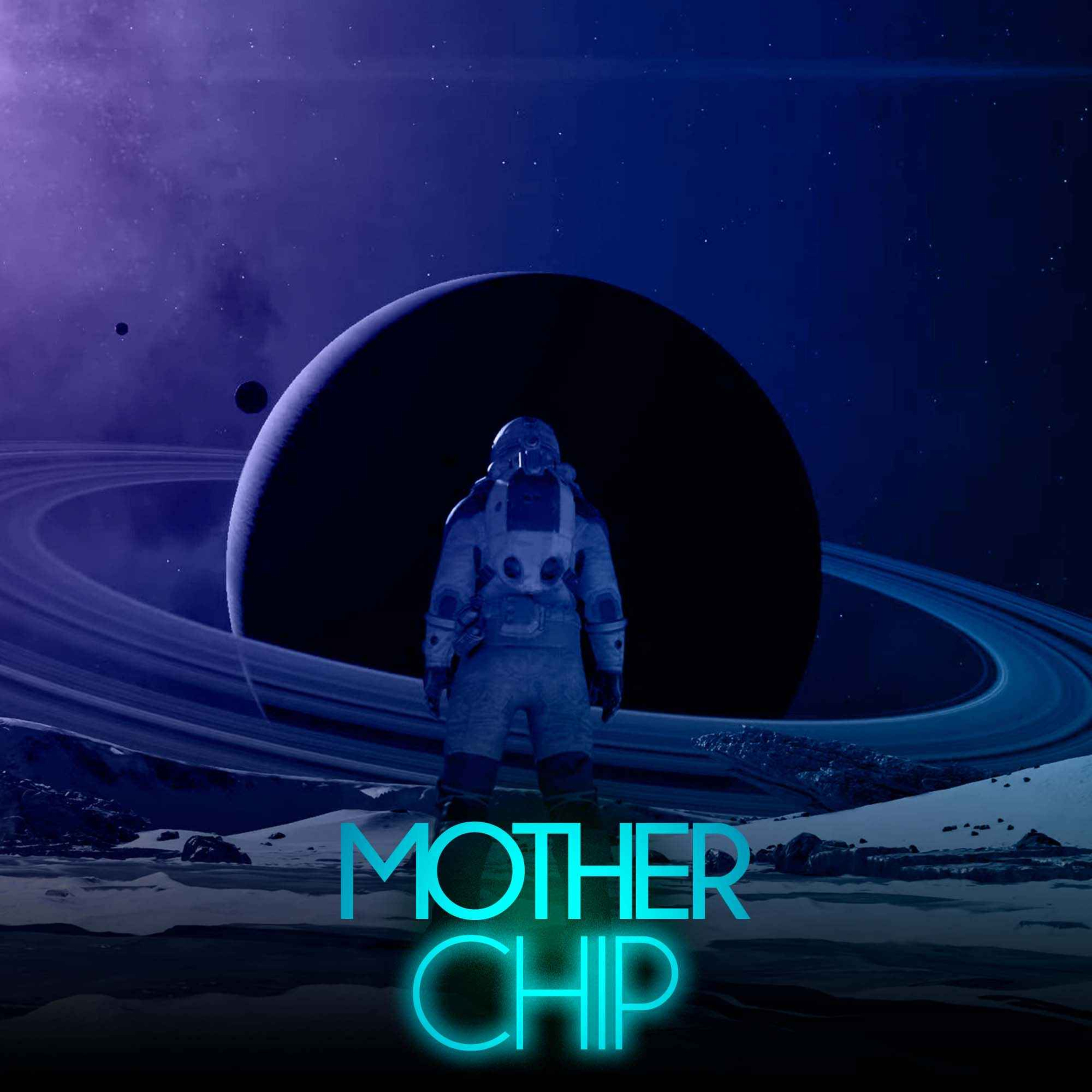 MotherChip #441 - Starfield (e um pouquinho de outras coisas)