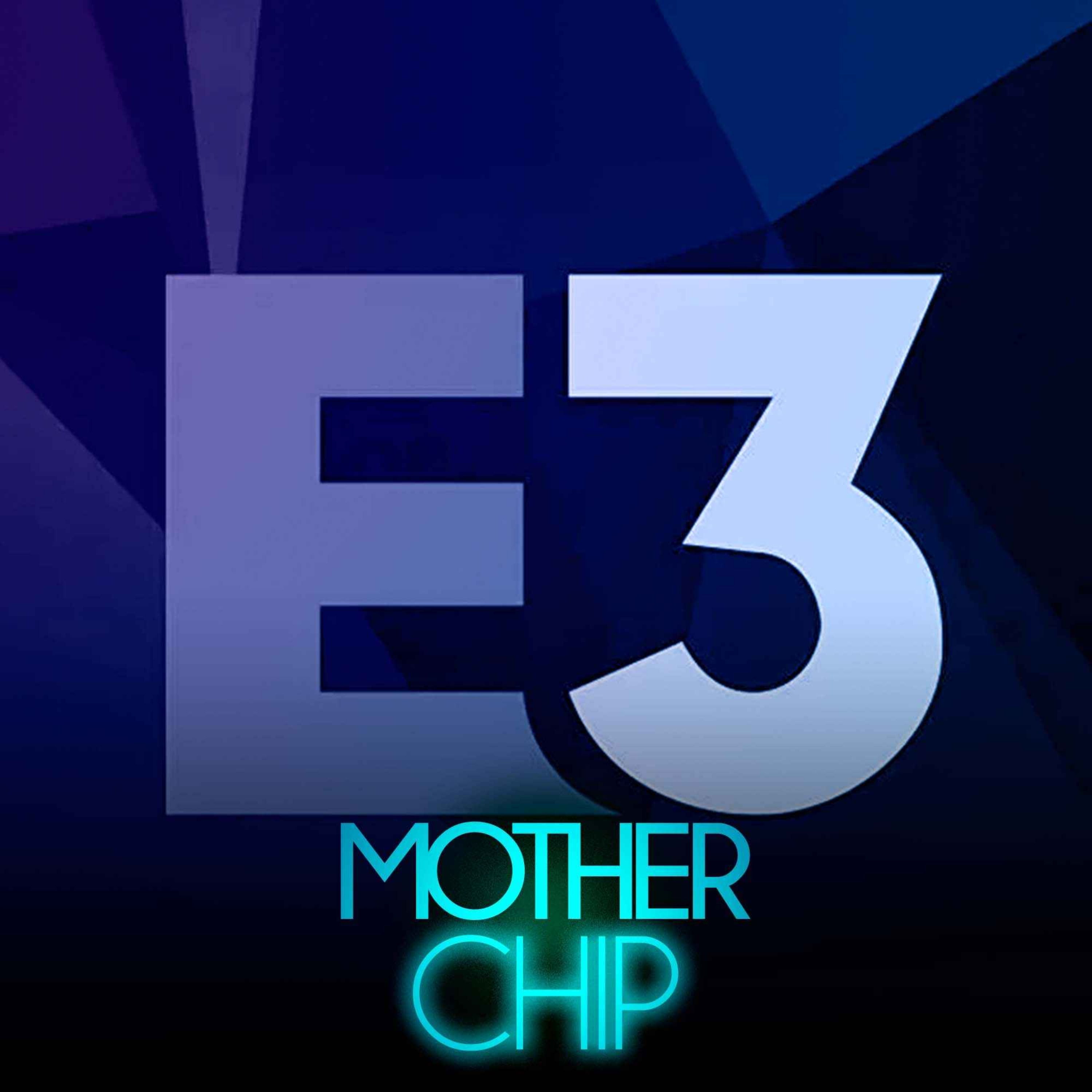 MotherChip #455 - Adeus E3, catadão de jogos de celular do Teixeira e vibes do último dia de aula