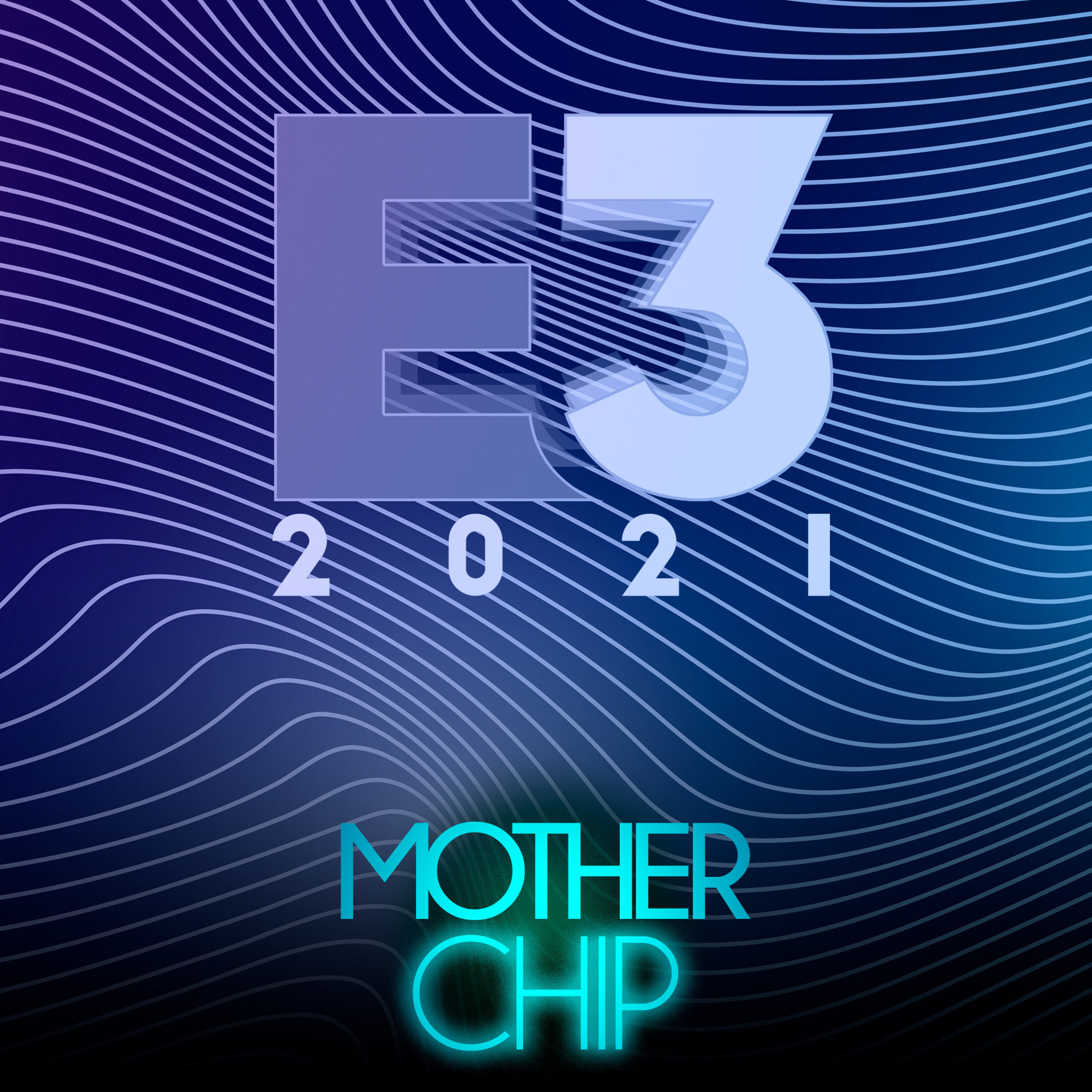 MotherChip #329 - O pós-E3 e Summer Game Fest 2021 episode artwork