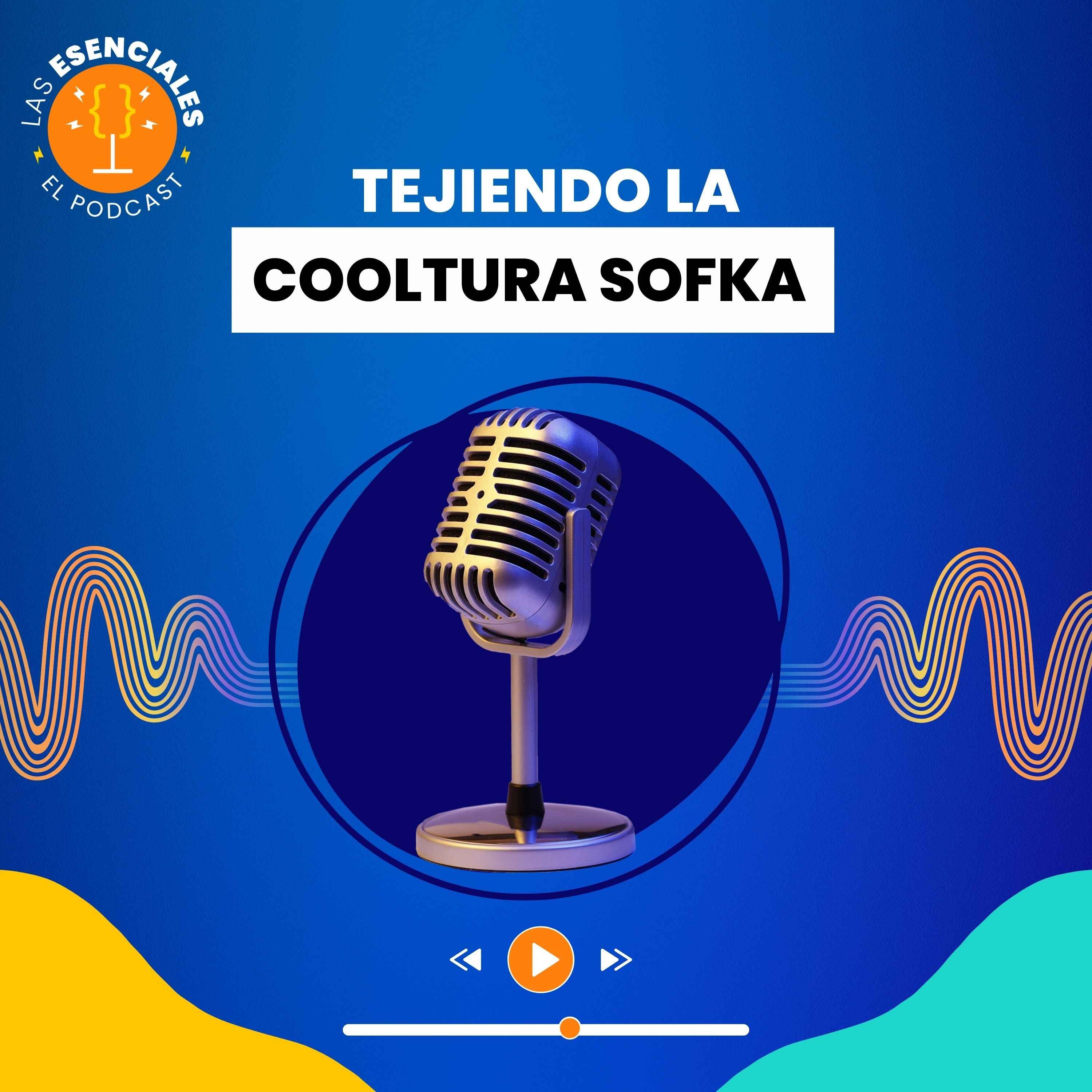 Tejiendo la Cooltura Sofka episode artwork
