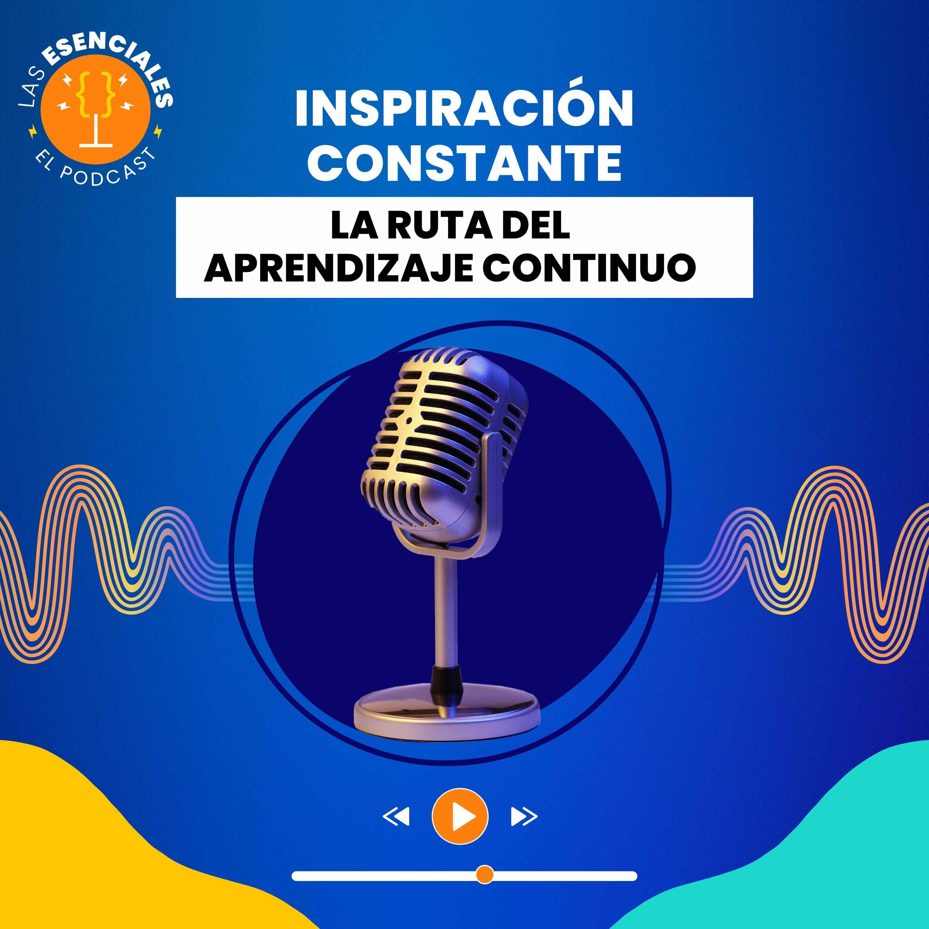 Inspiración Constante: La Ruta del Aprendizaje Continuo episode artwork