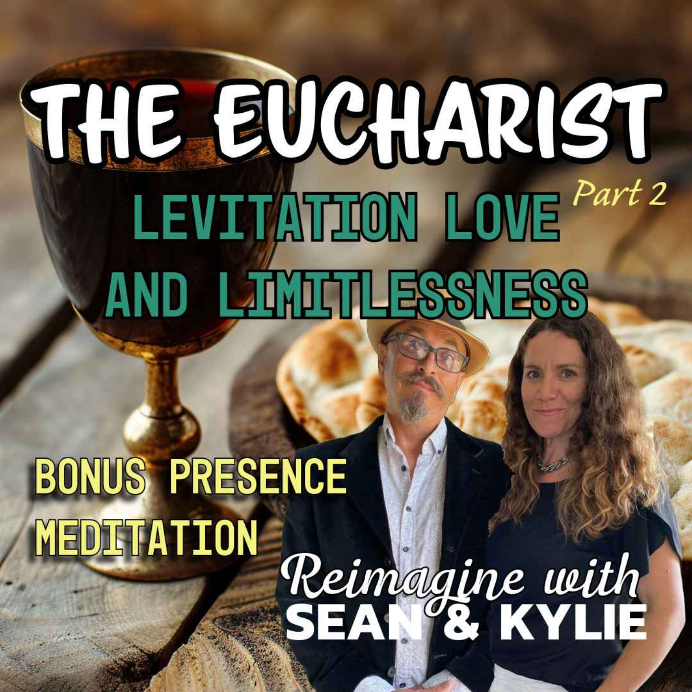 The Eucharist - Levitation and Limitlessness