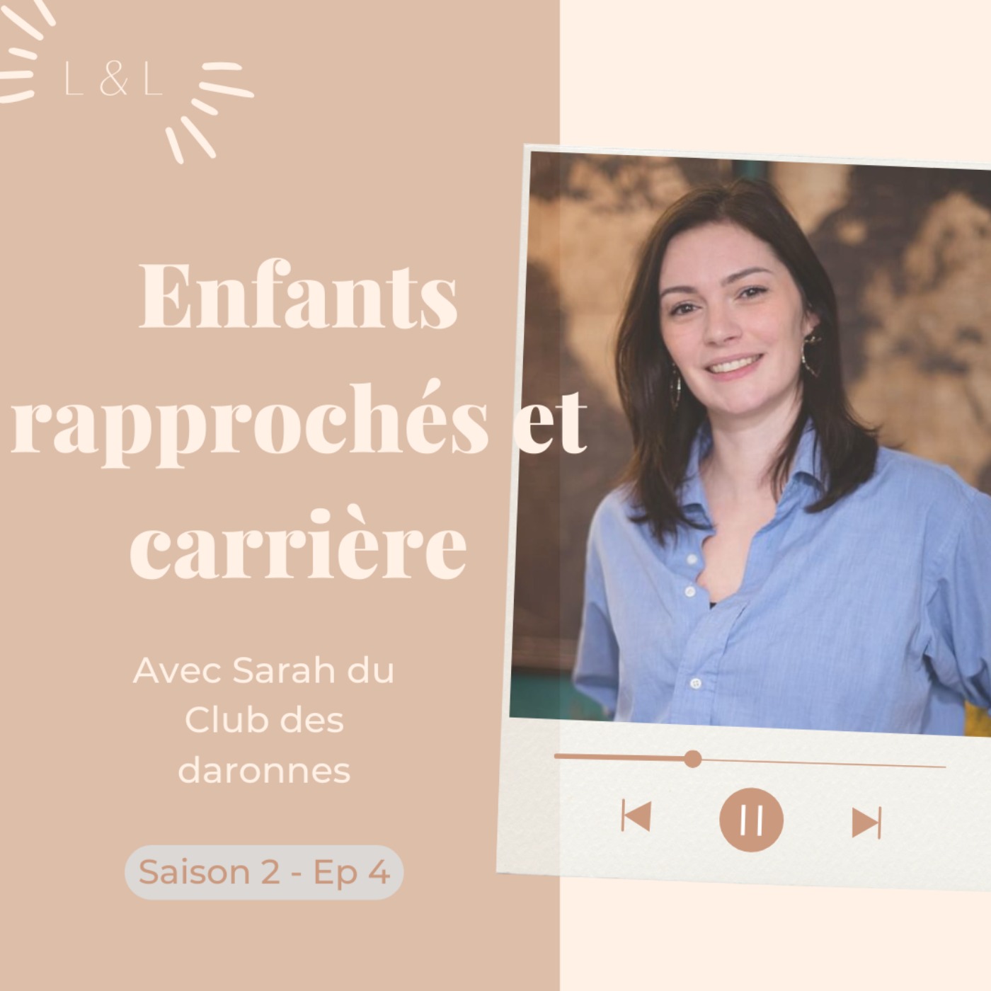 Enfants rapprochés et carrière avec Sarah du Club des Daronnes