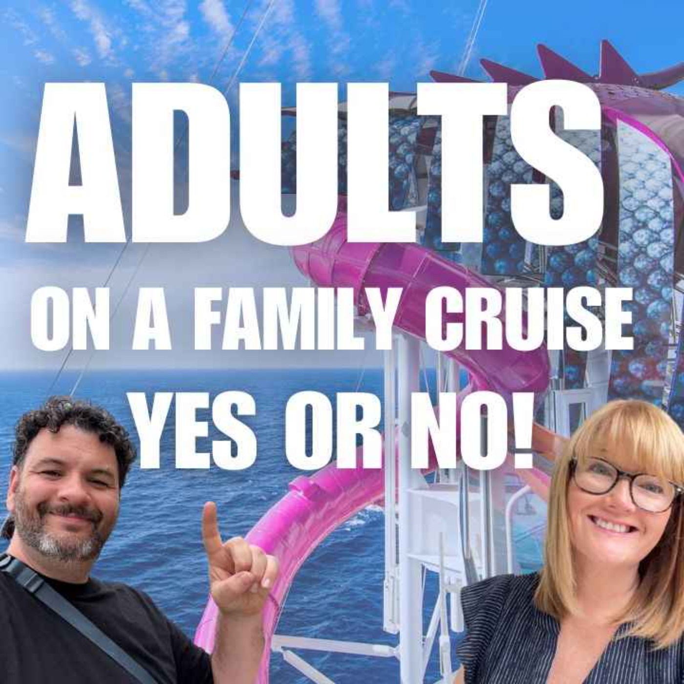 Adults on a Family Cruise… Big Mistake or Best Trip?