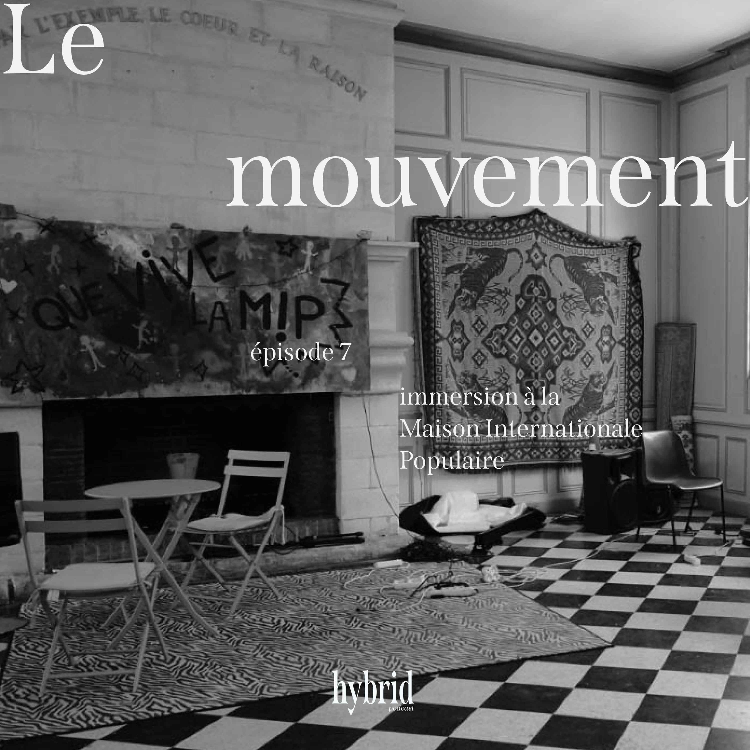 Le mouvement : "Immersion à la Maison Internationale Populaire" - Épisode 7 episode artwork