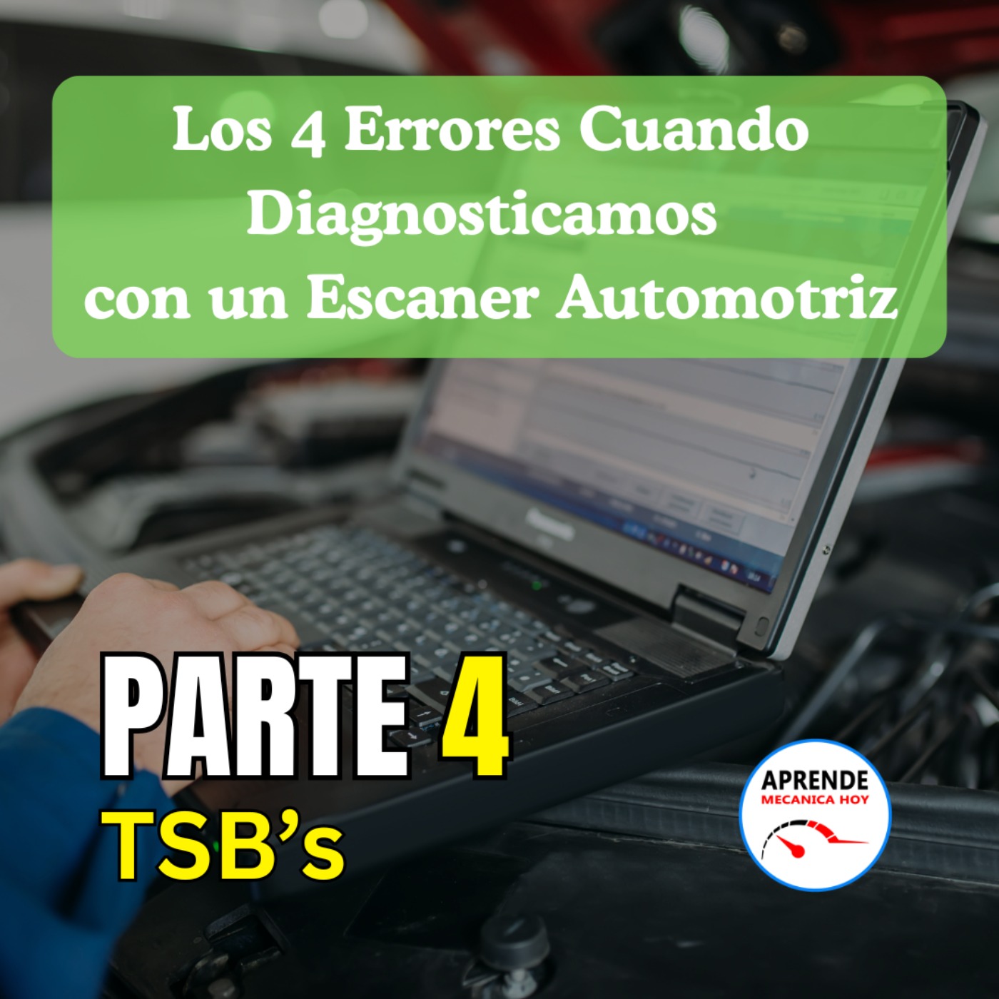 Los 4 errores al diagnosticar con escaner parte 4 Boletines Tecnicos