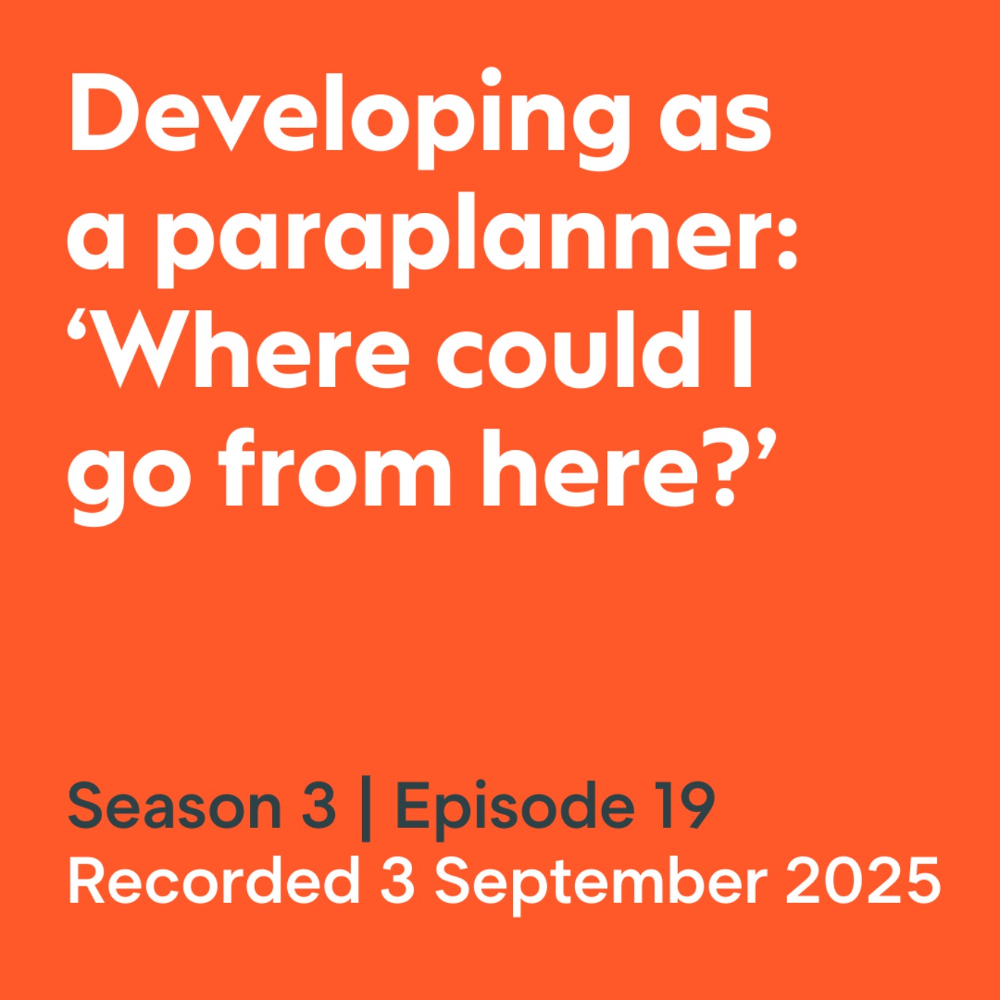 Developing as a paraplanner: 'Where could I go from here?'
