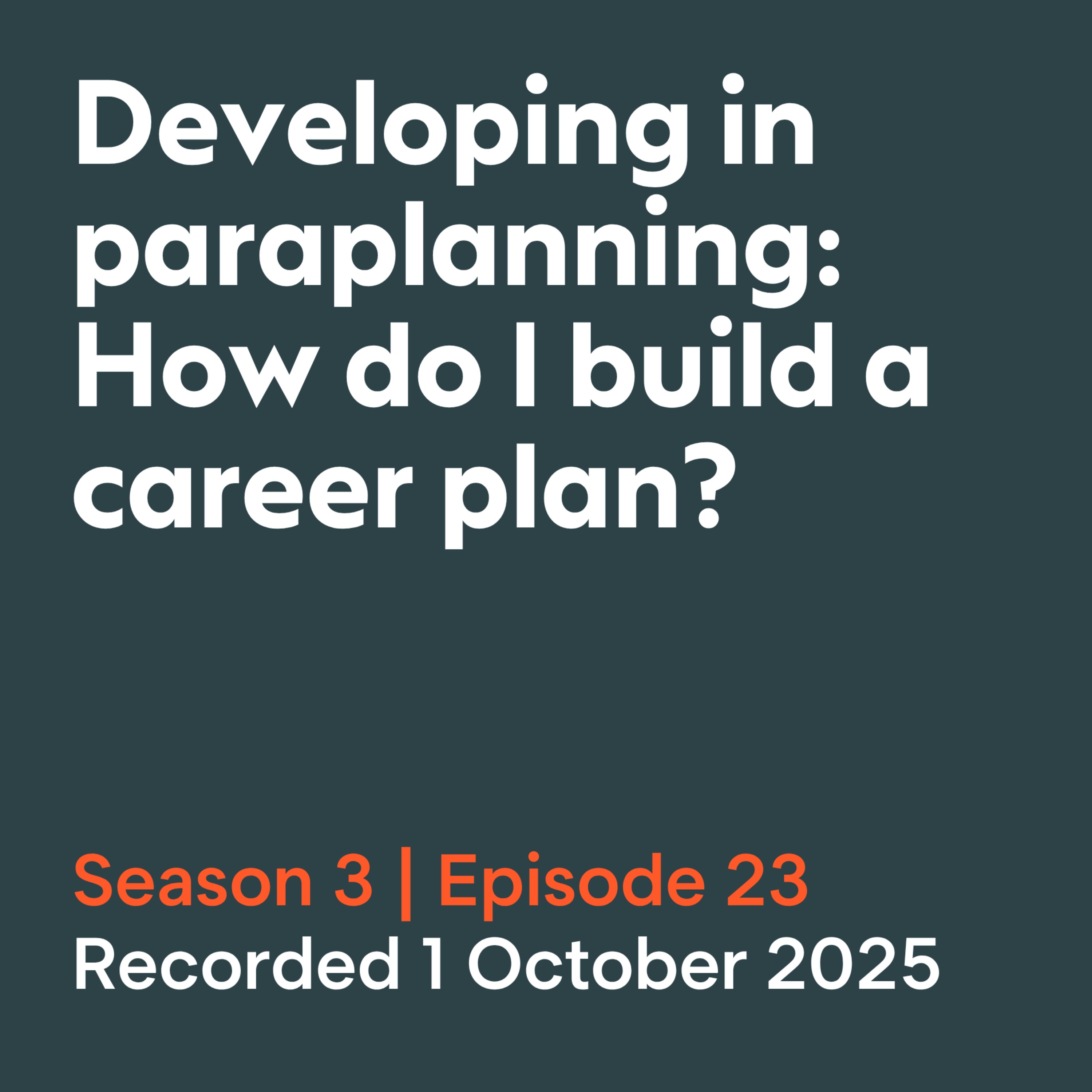 Developing as a paraplanner: 'How do I build a career plan?' episode artwork