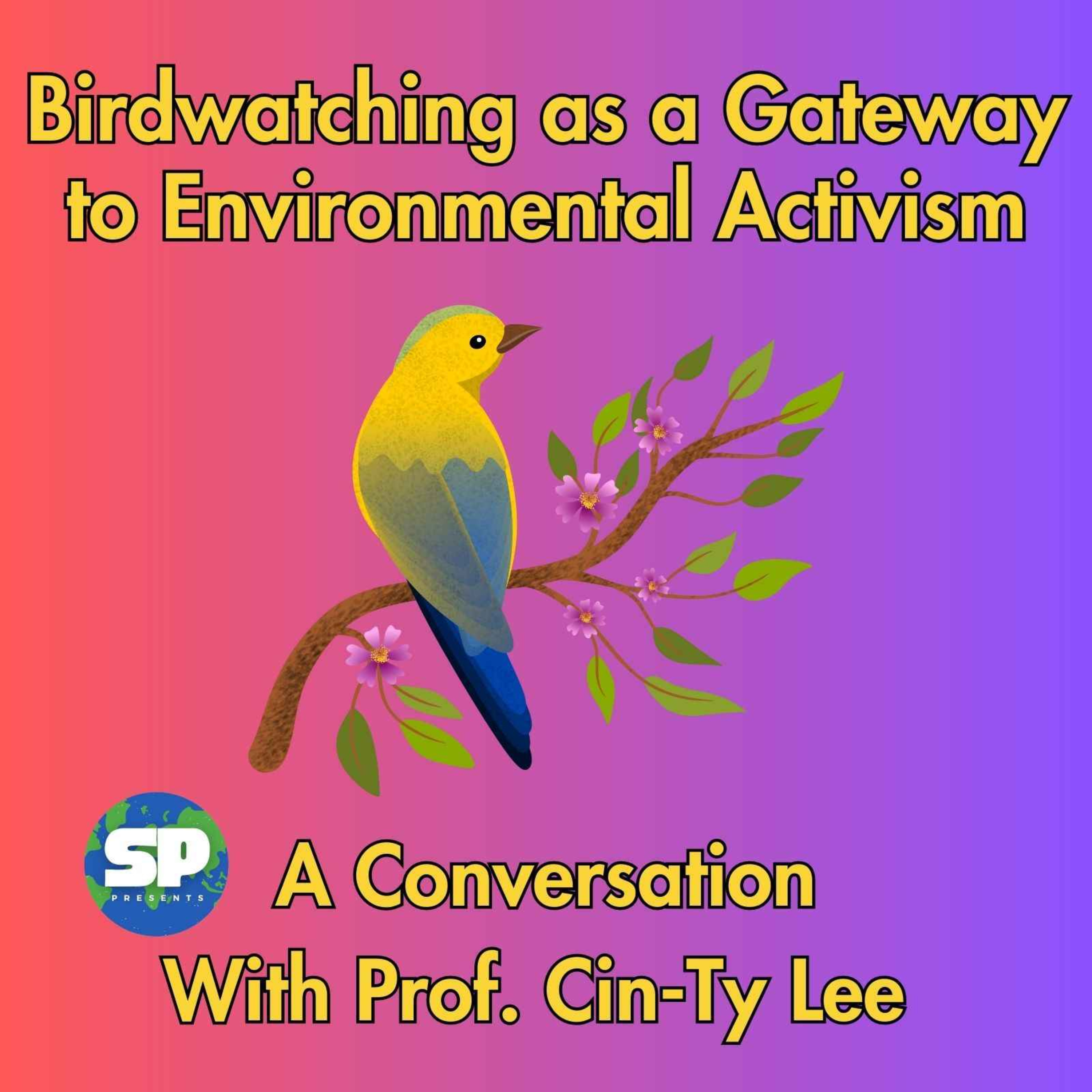 Birdwatching as a Gateway to Environmental Activism: A Conversation With Prof. Cin-Ty Lee