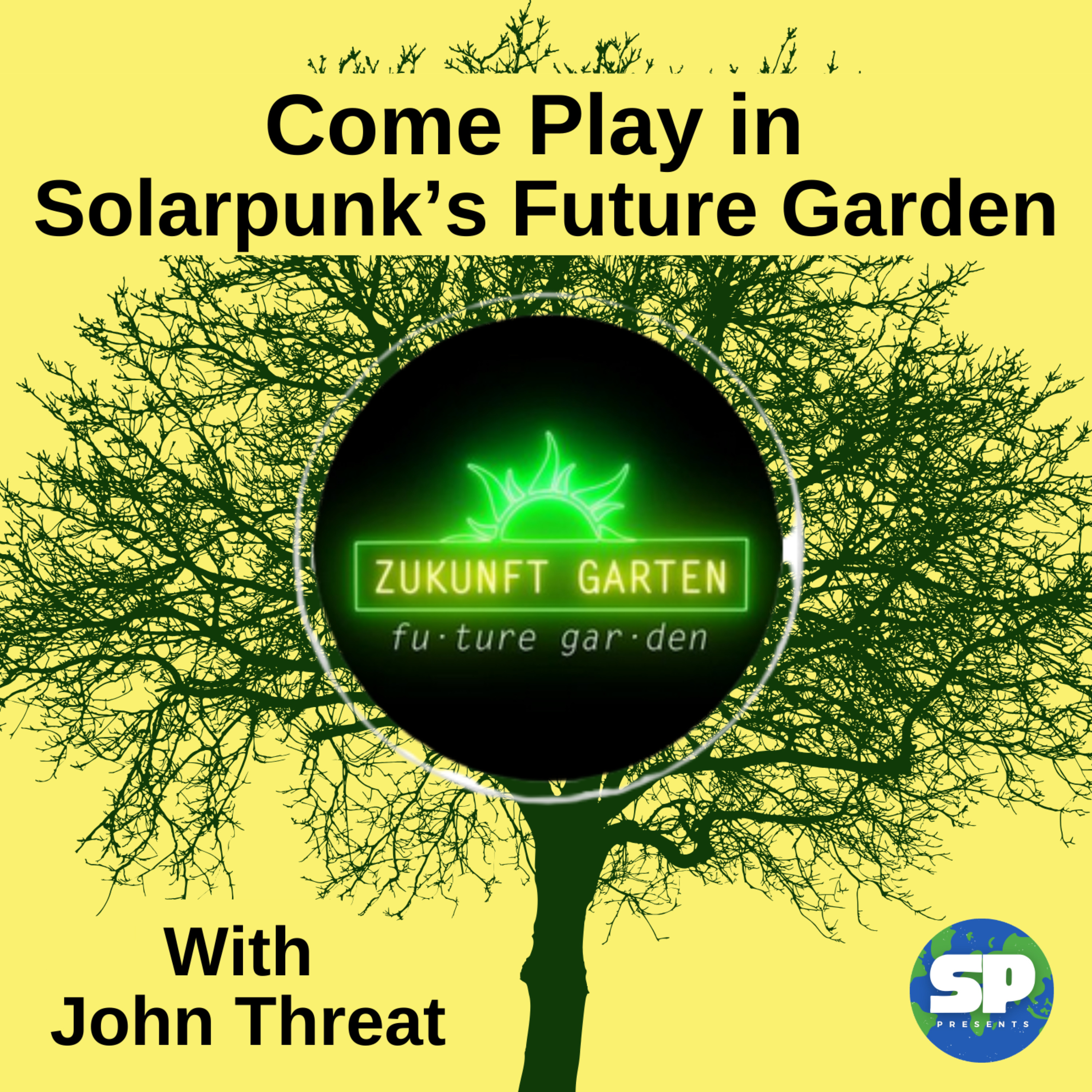 Come Play in Solarpunk’s Future Garden, With John Threat