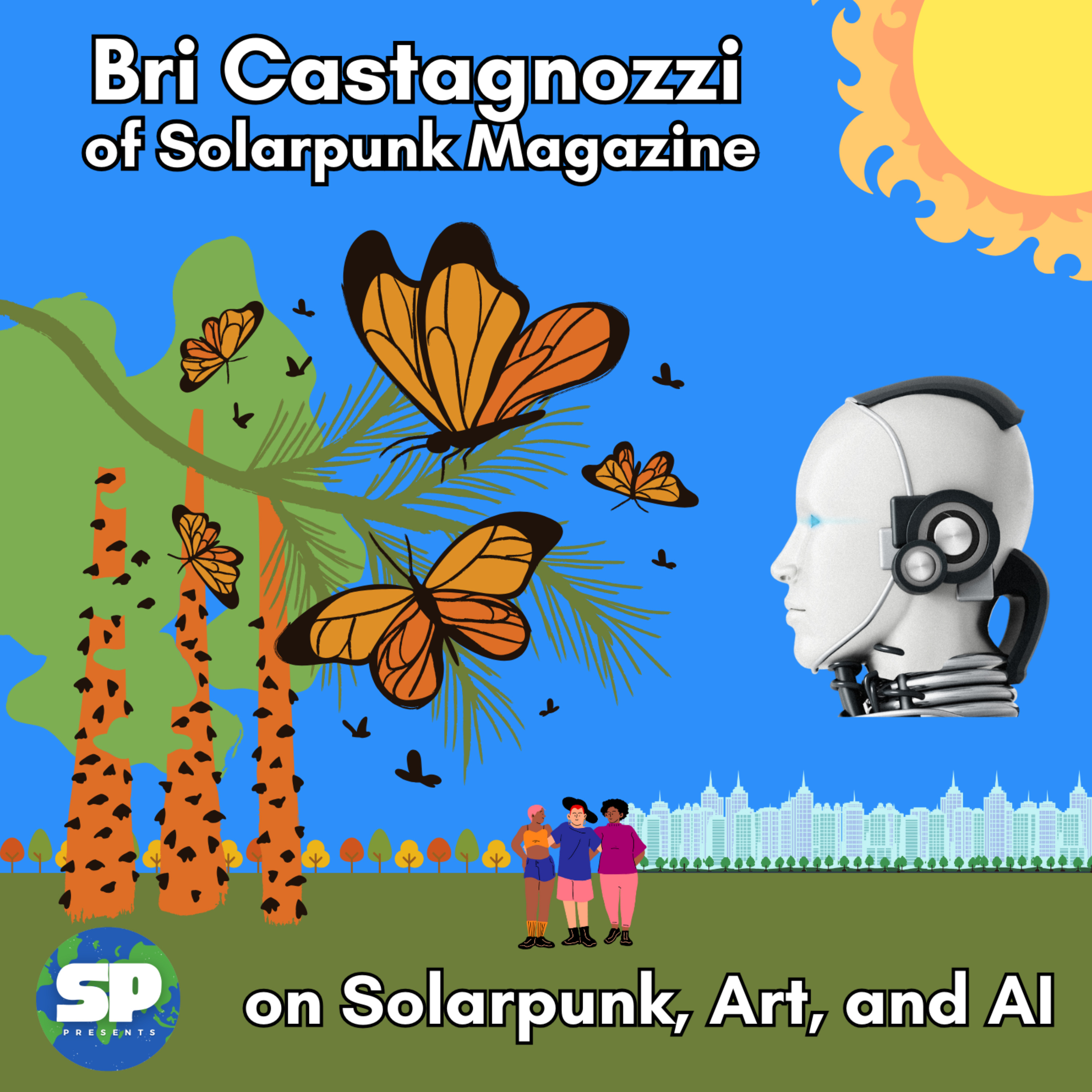 Bri Castagnozzi of Solarpunk Magazine on Solarpunk, Art, and AI