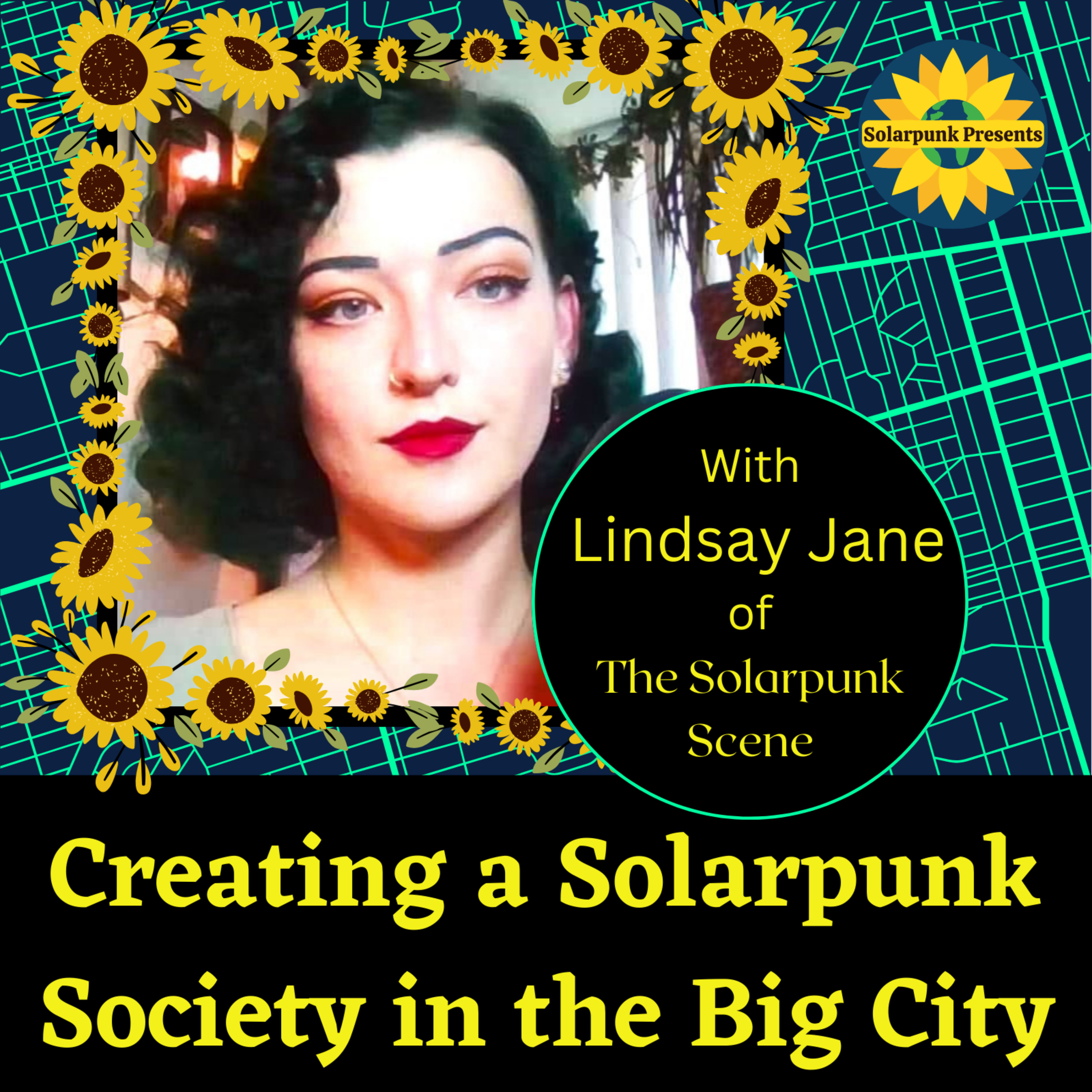 Creating a Solarpunk Society in the Big City with Lindsay Jane