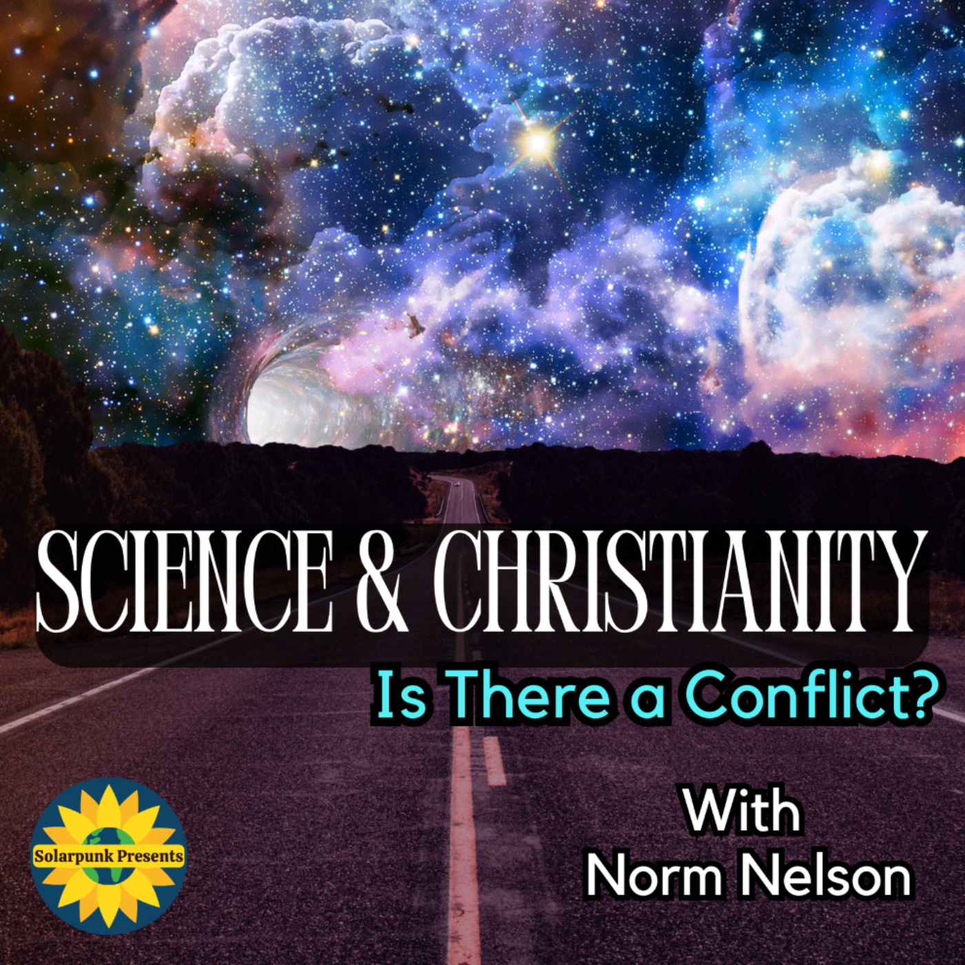 Science and Christianity: Is There a Conflict? With Norm Nelson