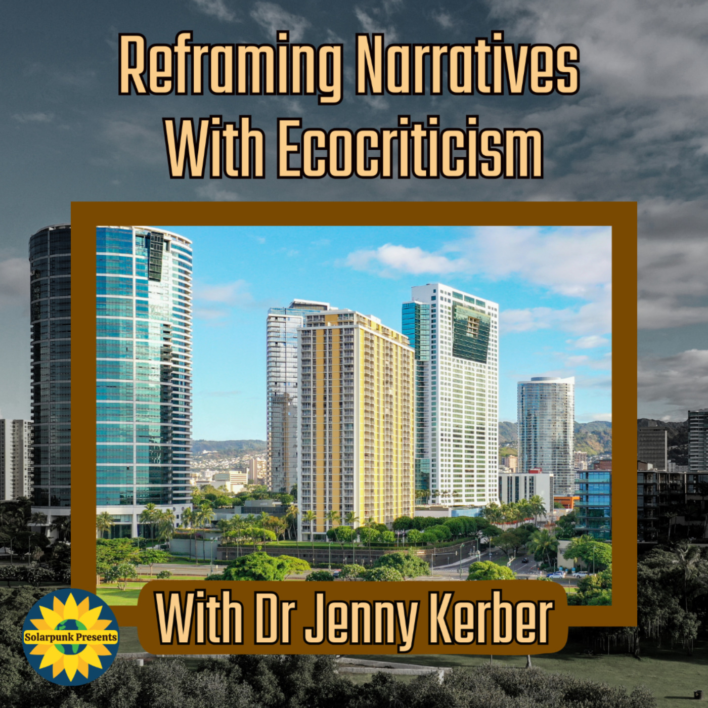 cover art for Reframing Narratives With Ecocriticism, With Dr Jenny Kerber