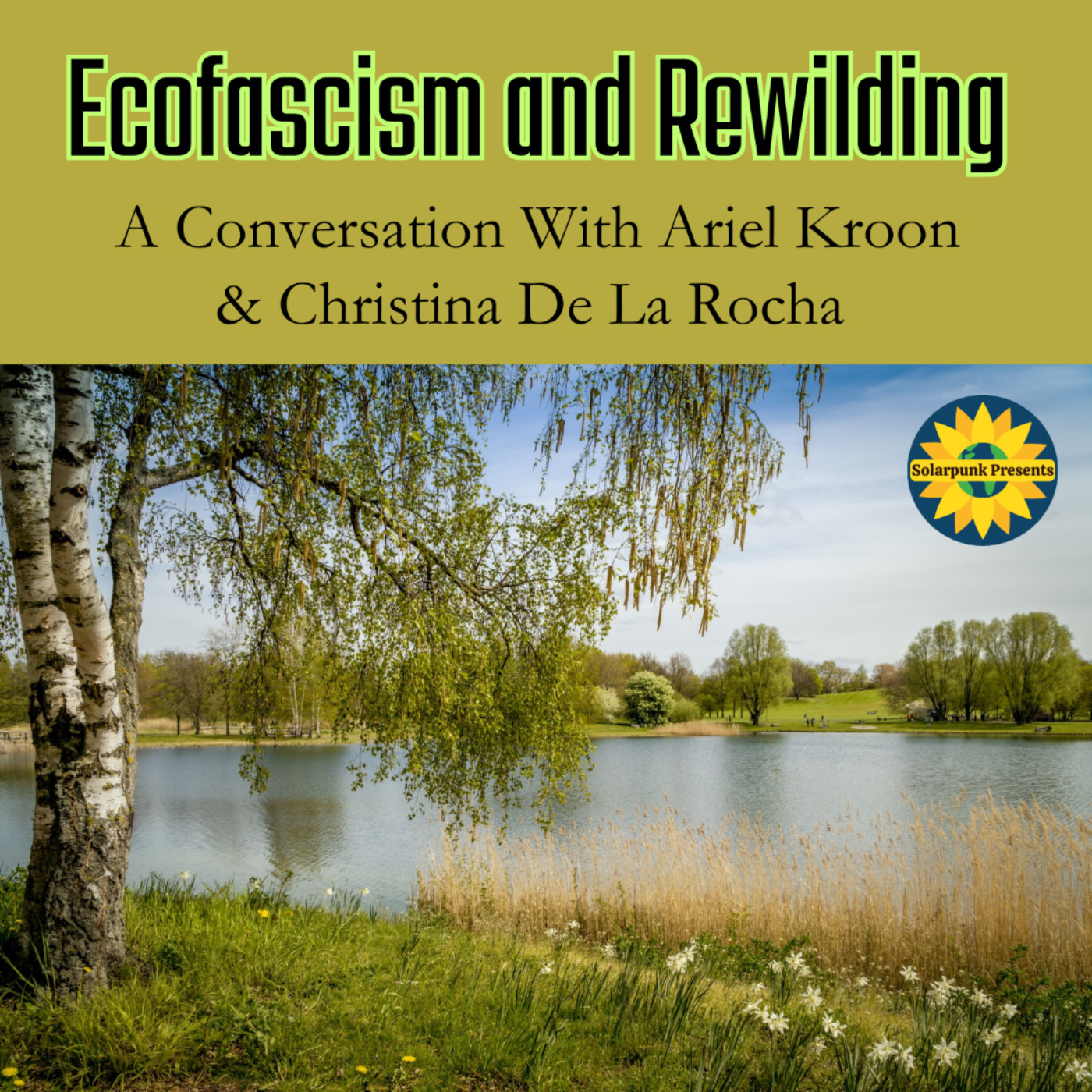 Ecofascism and Rewilding: A Conversation With Ariel Kroon and Christina De La Rocha