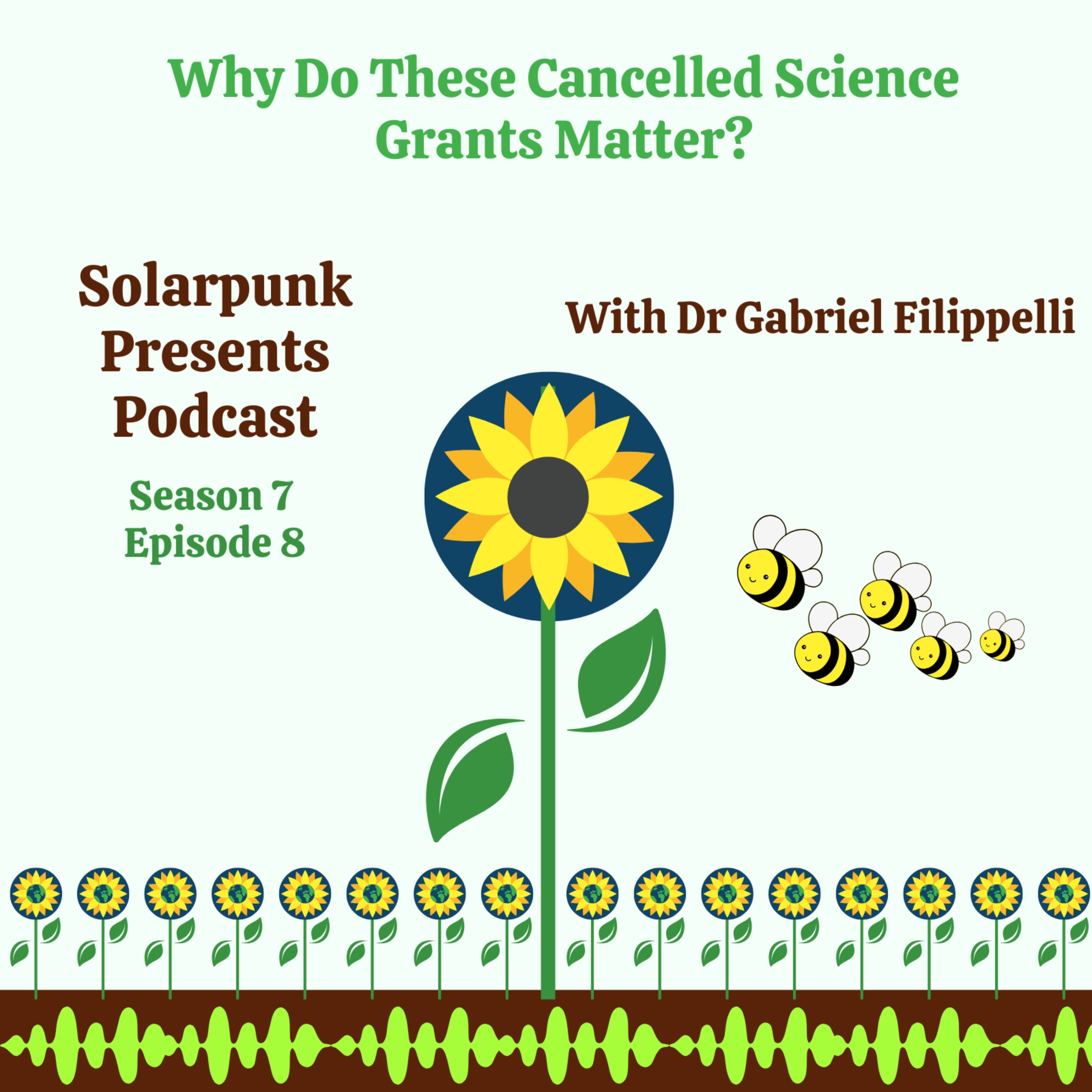 7.8: Why Do These Cancelled Science Grants Matter?