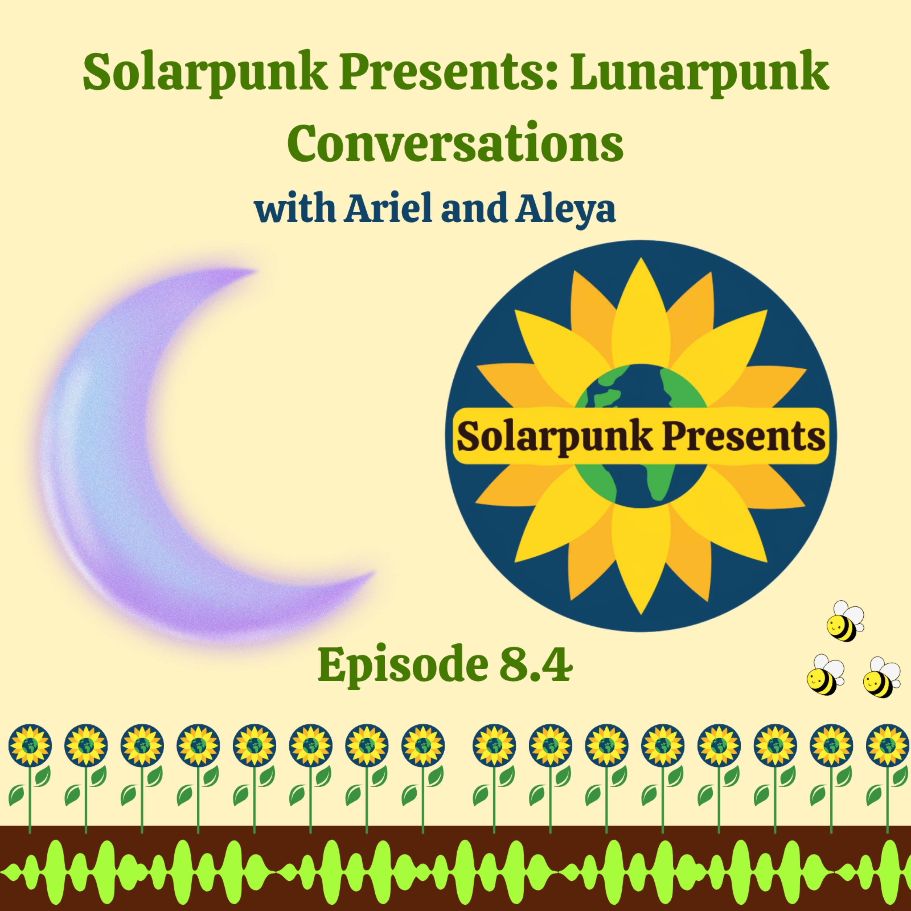 8.4 Solarpunk Presents: Lunarpunk Conversations episode artwork