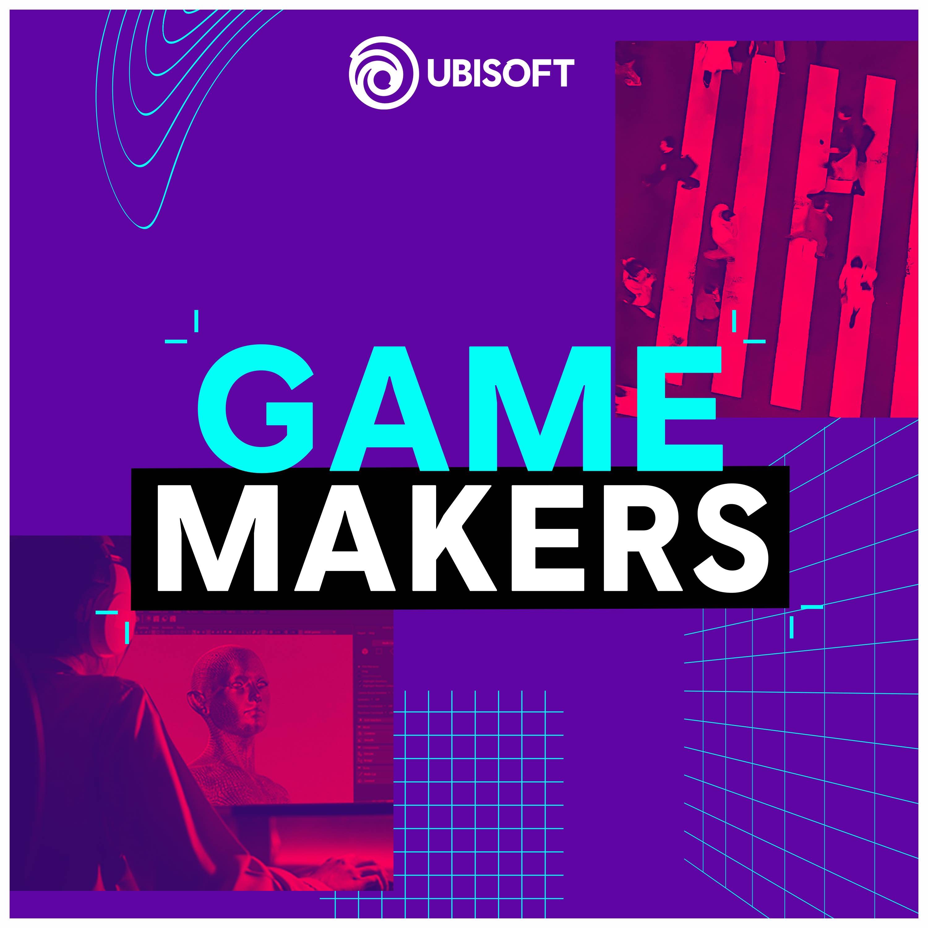 Welcome to Game Makers: A Ubisoft Podcast