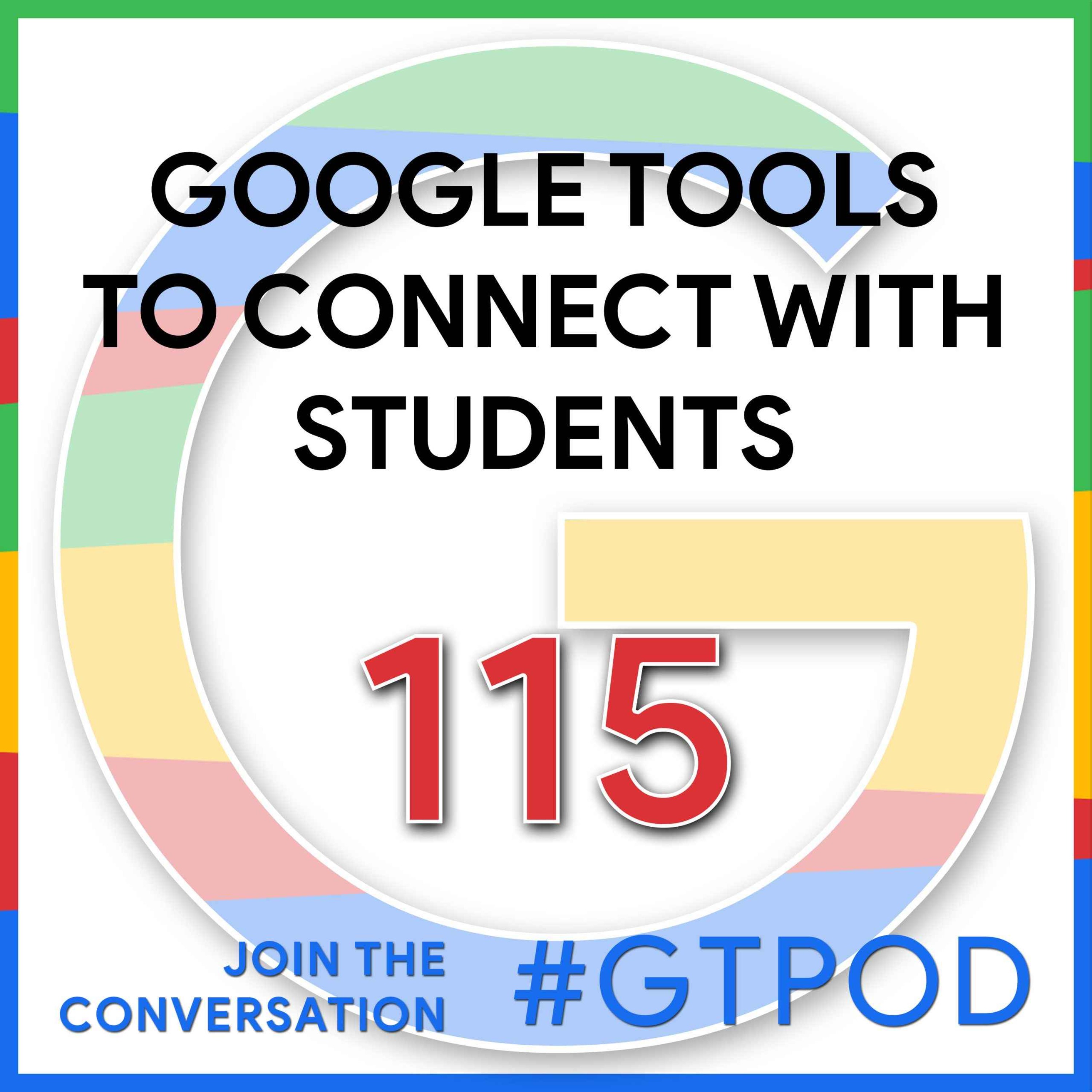 Using Google Tools to Connect with Students - GTP115