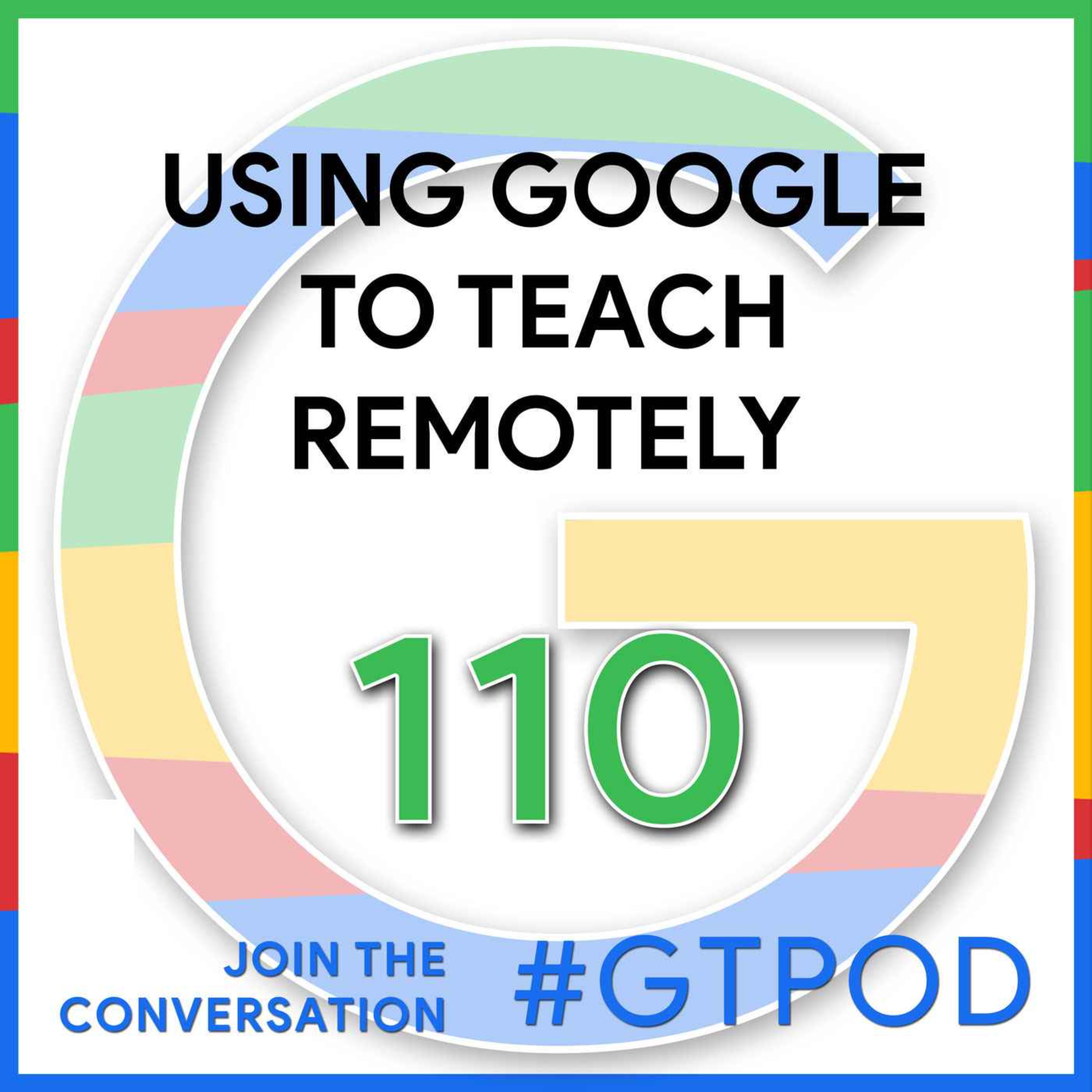 cover art for Using Google to Teach Remotely - GTP110
