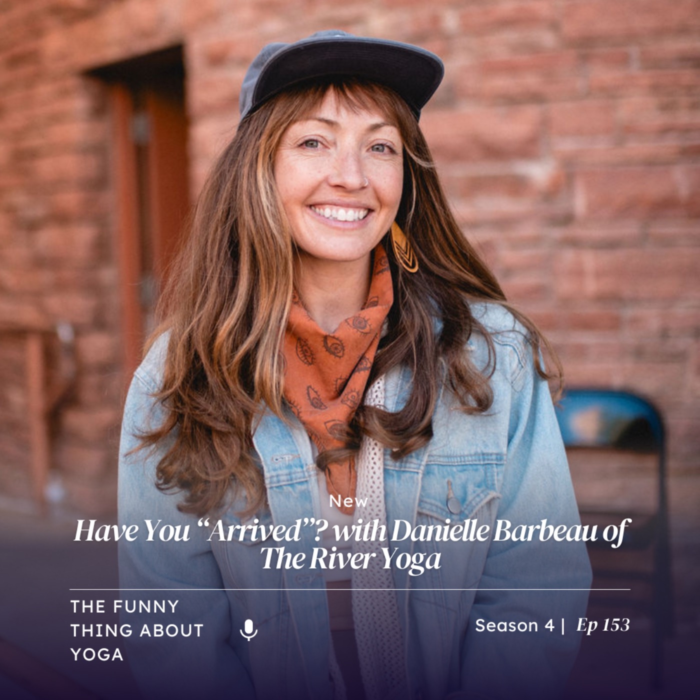 Have You “Arrived”? with Danielle Barbeau of The River Yoga episode artwork