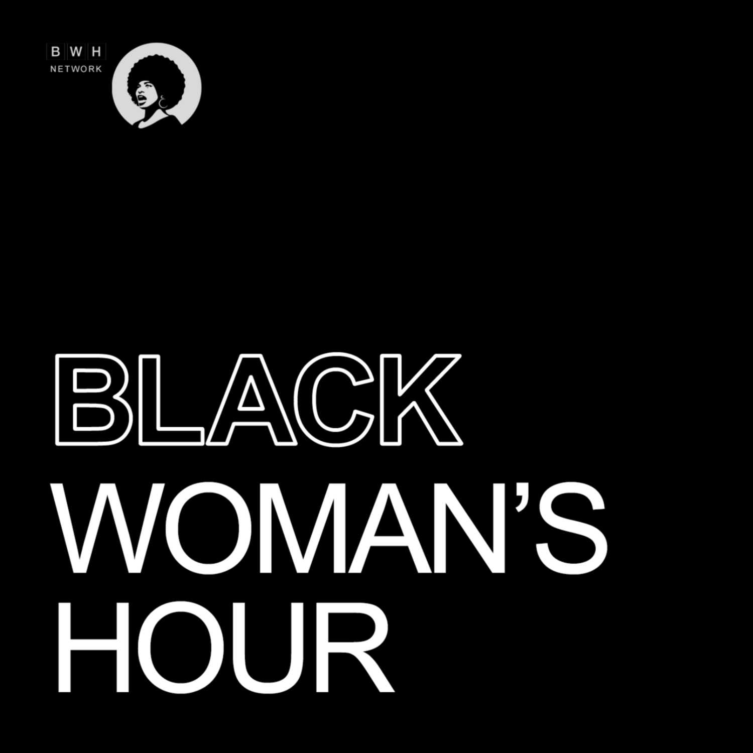 cover art for Black Woman's Hour Episode #46: New Year New Us!